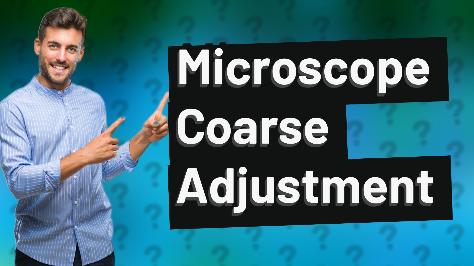 Microscope Coarse Adjustment