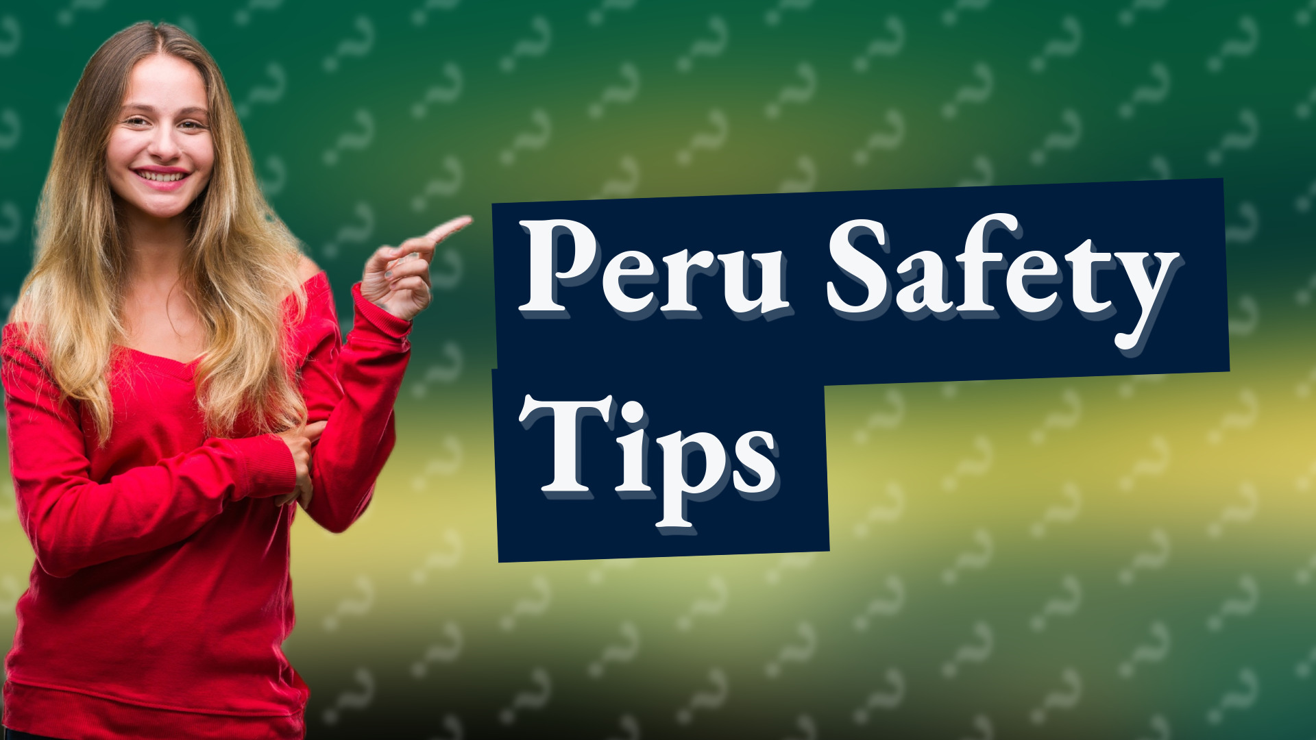 Peru Safety Tips
