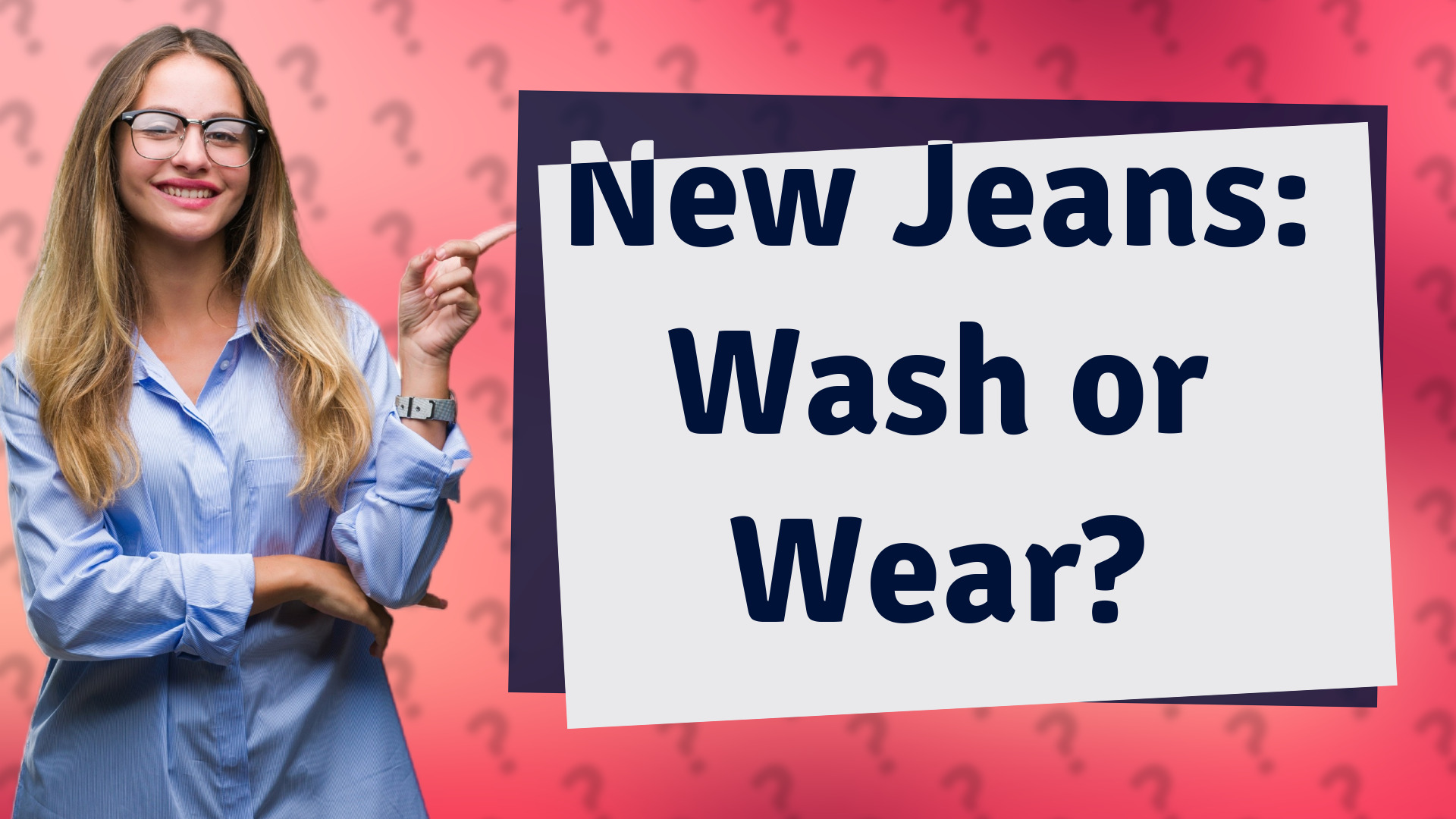 New Jeans: Wash or Wear?