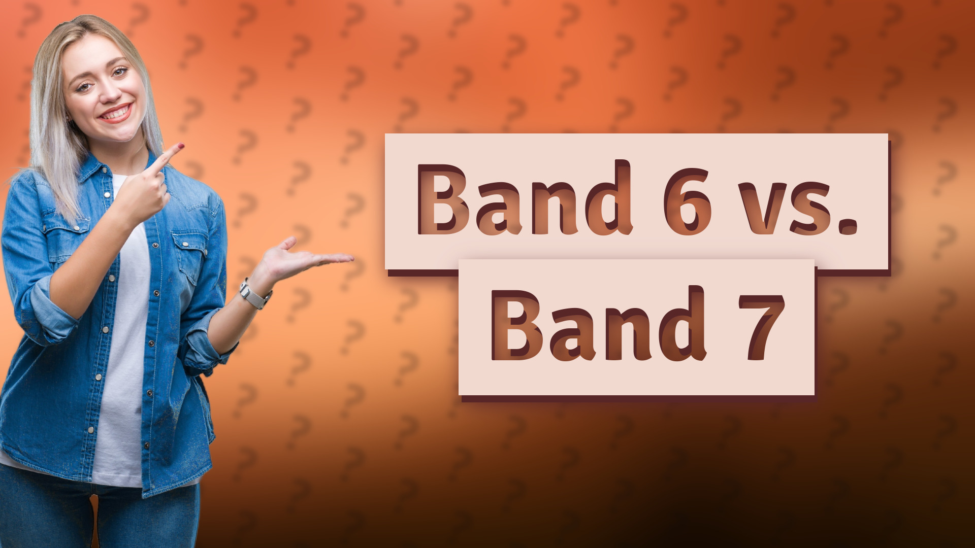 Band 6 vs. Band 7