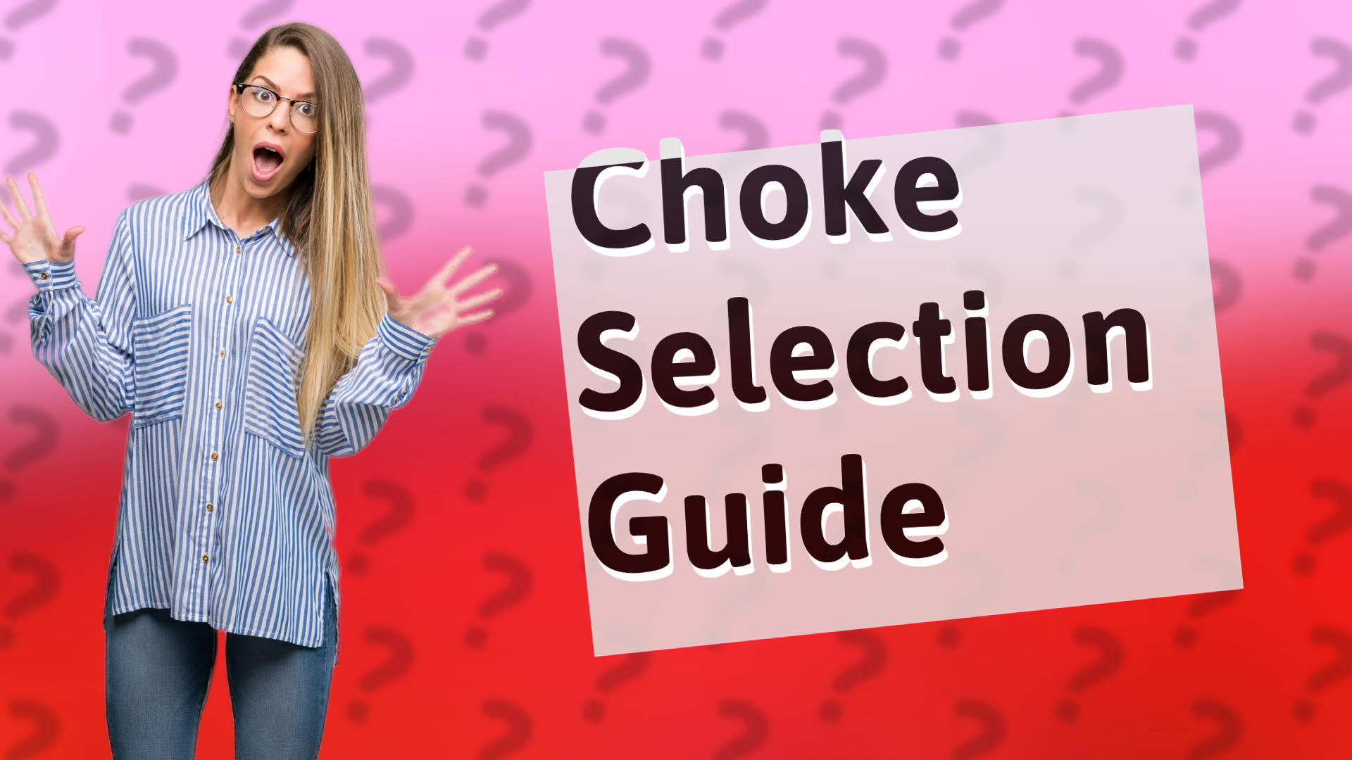 Choke Selection Guide