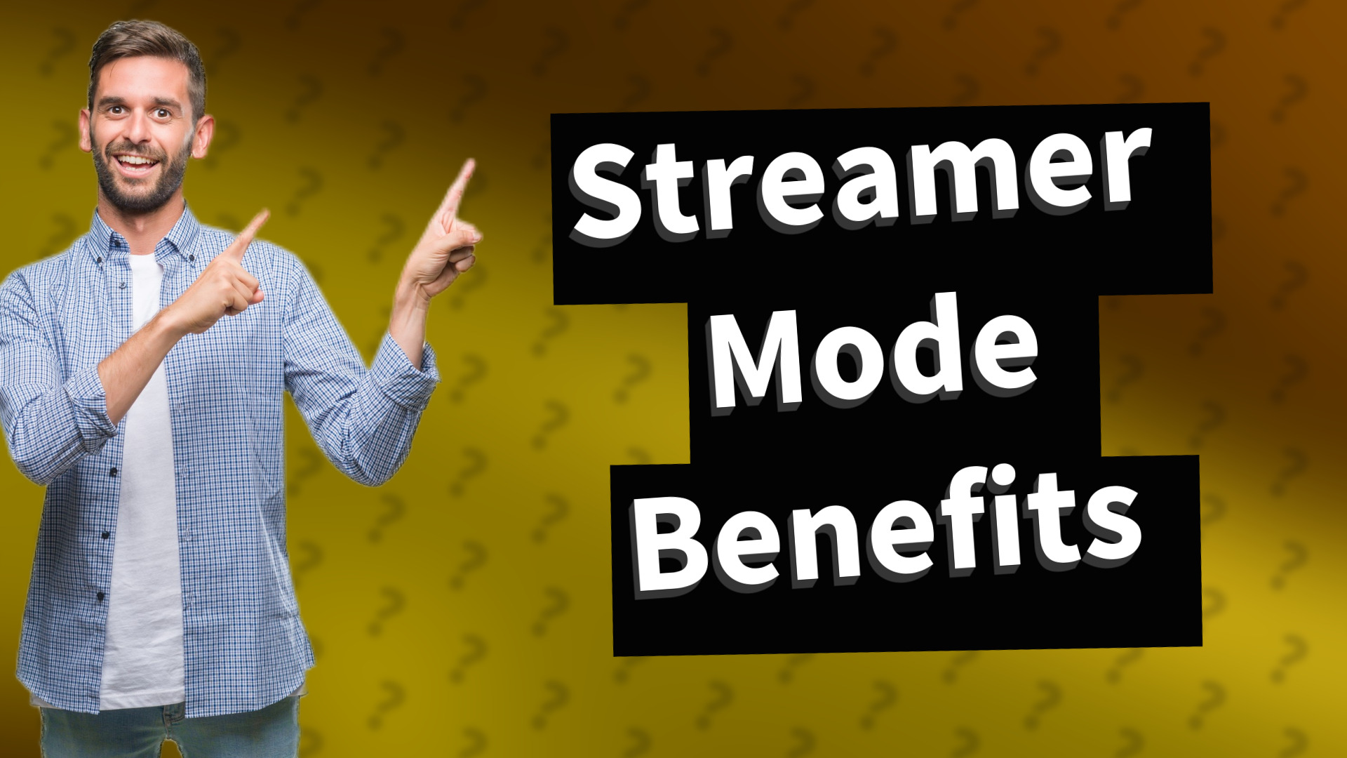 Streamer Mode Benefits