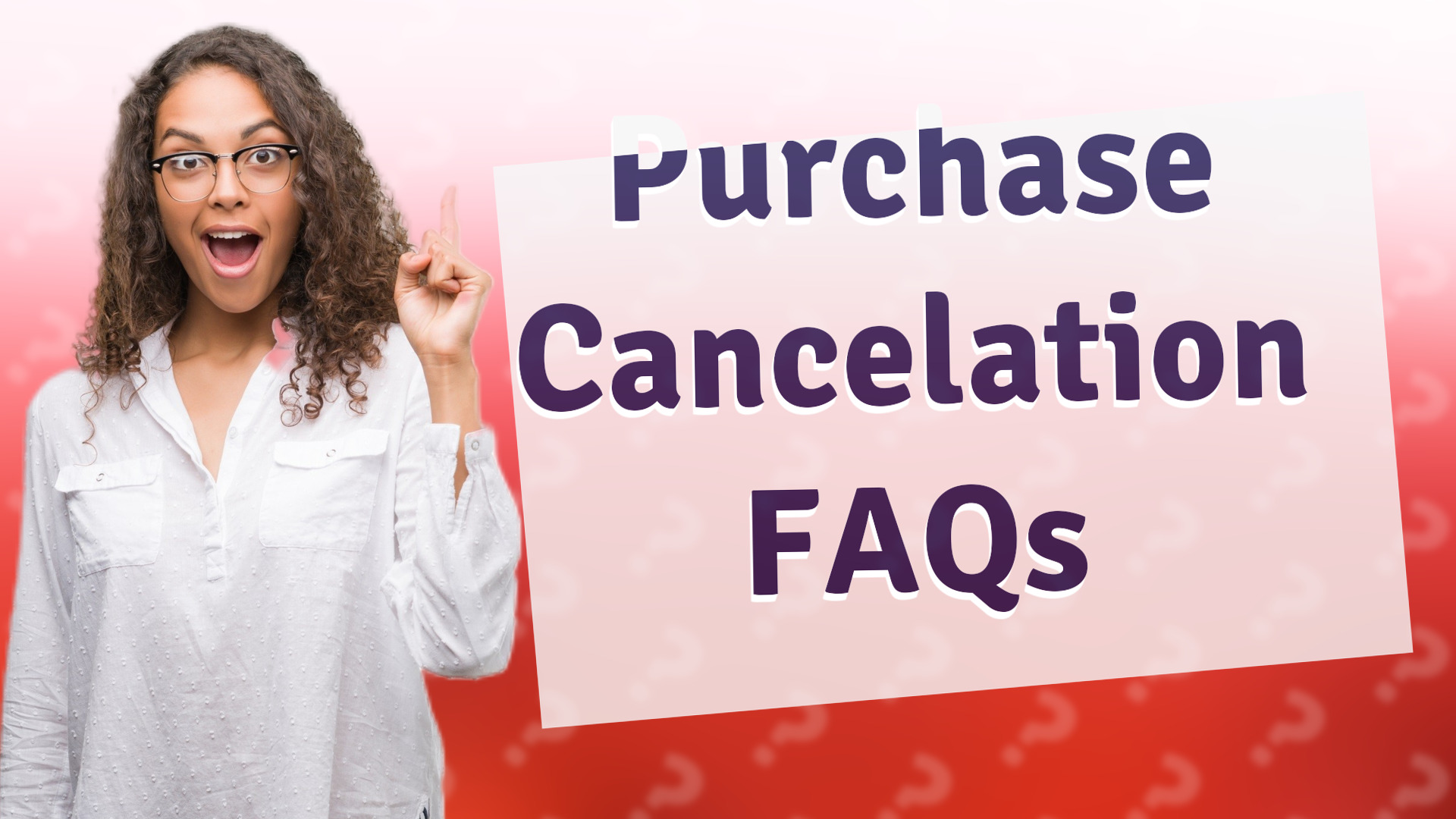 Purchase Cancelation FAQs