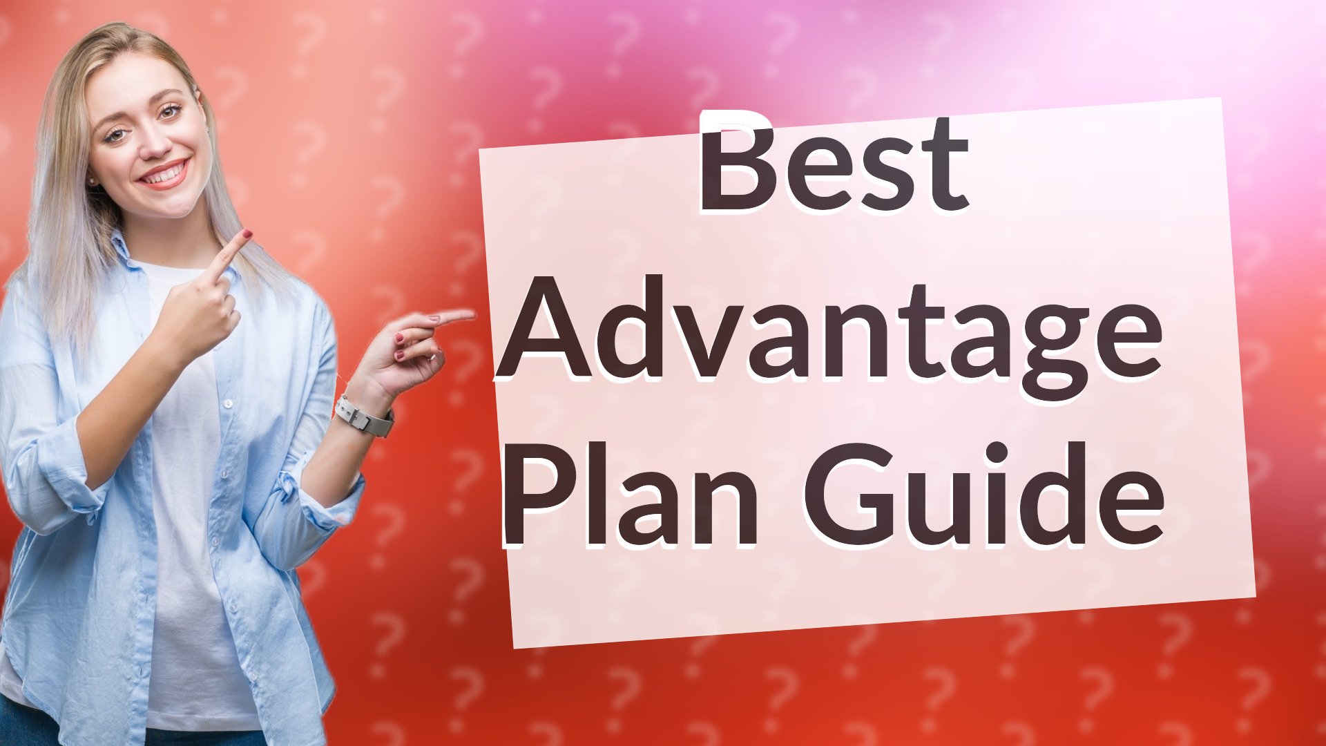 Best Advantage Plan Guide