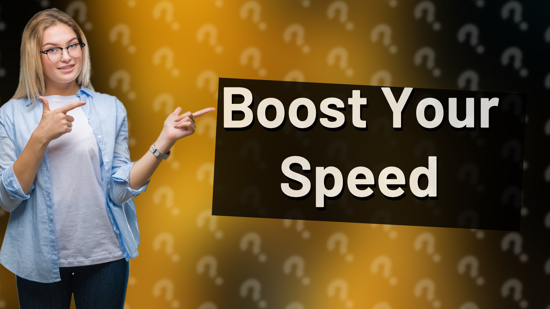 Boost Your Speed