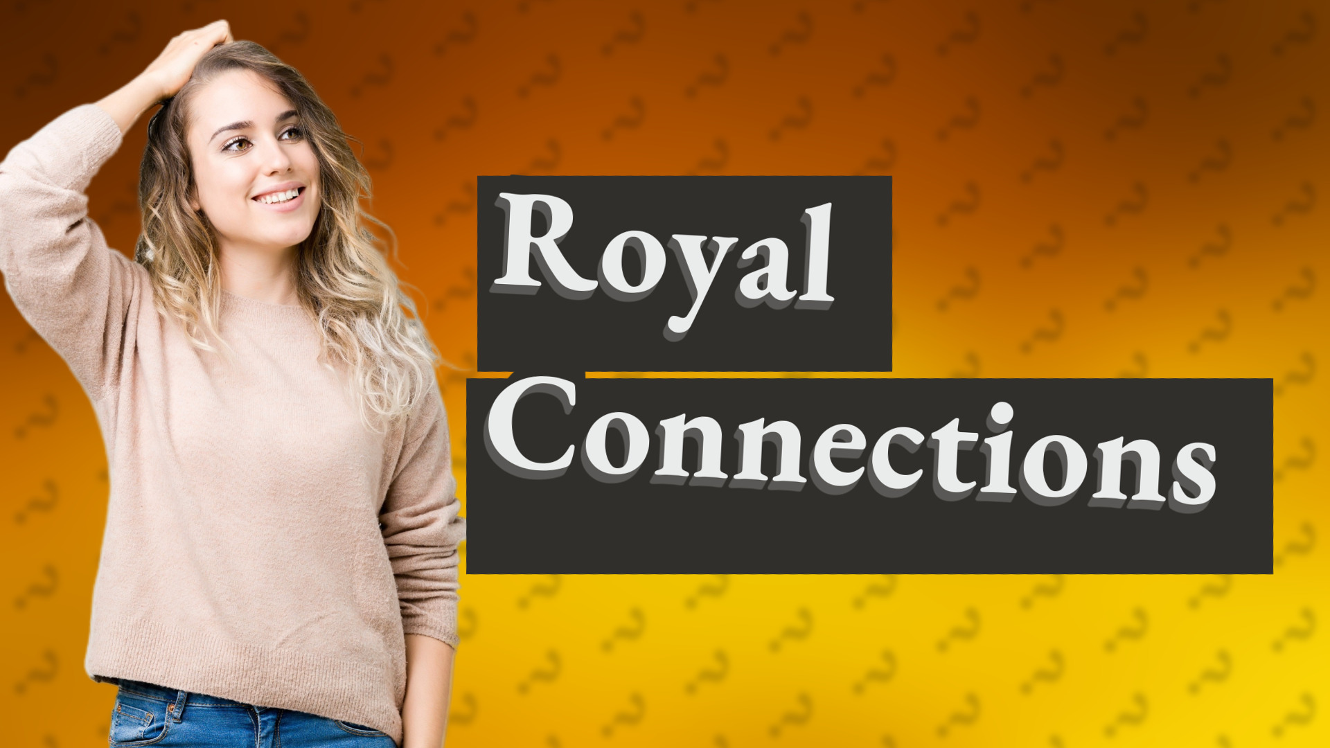 Royal Connections