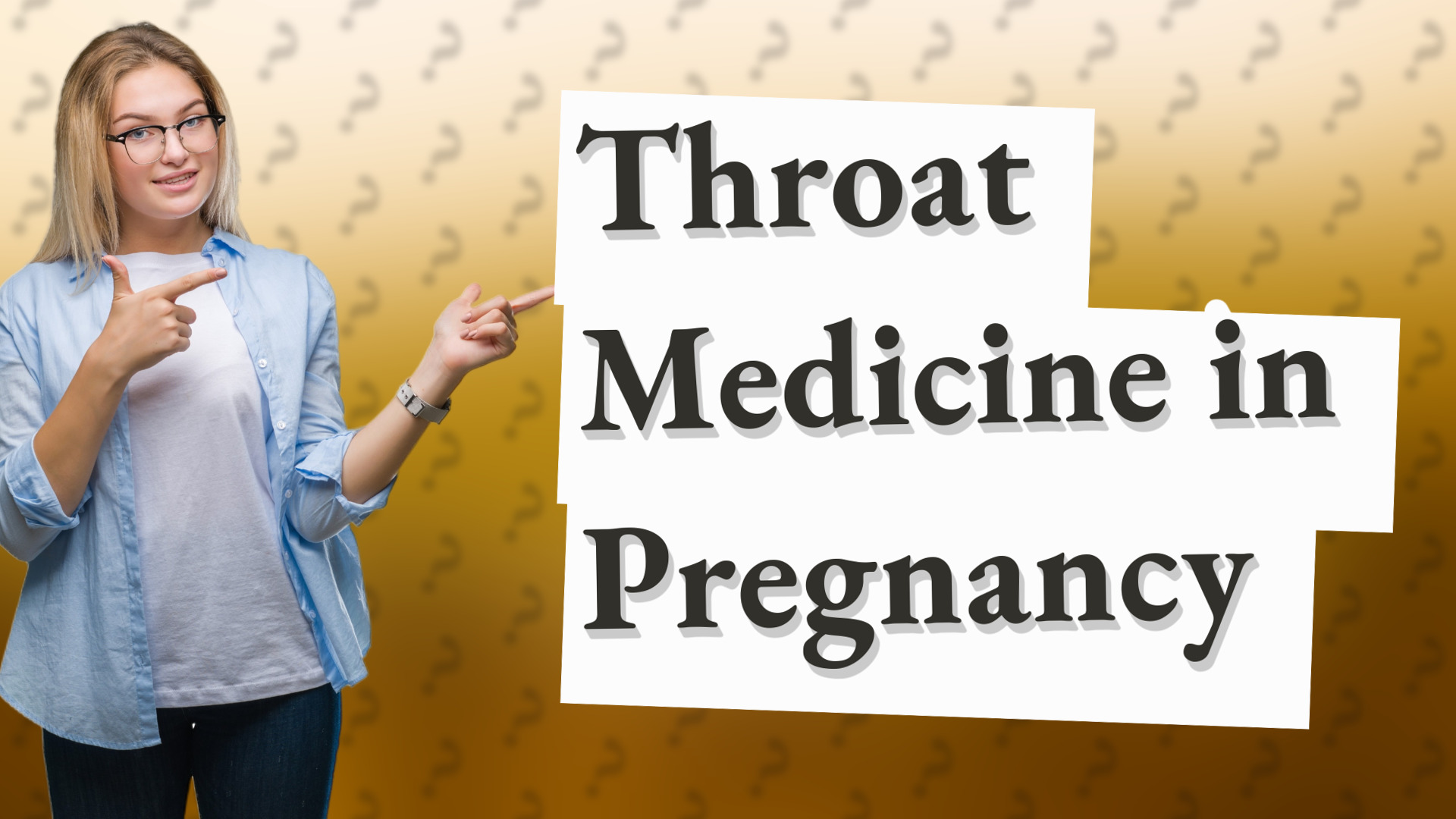 Throat Medicine in Pregnancy