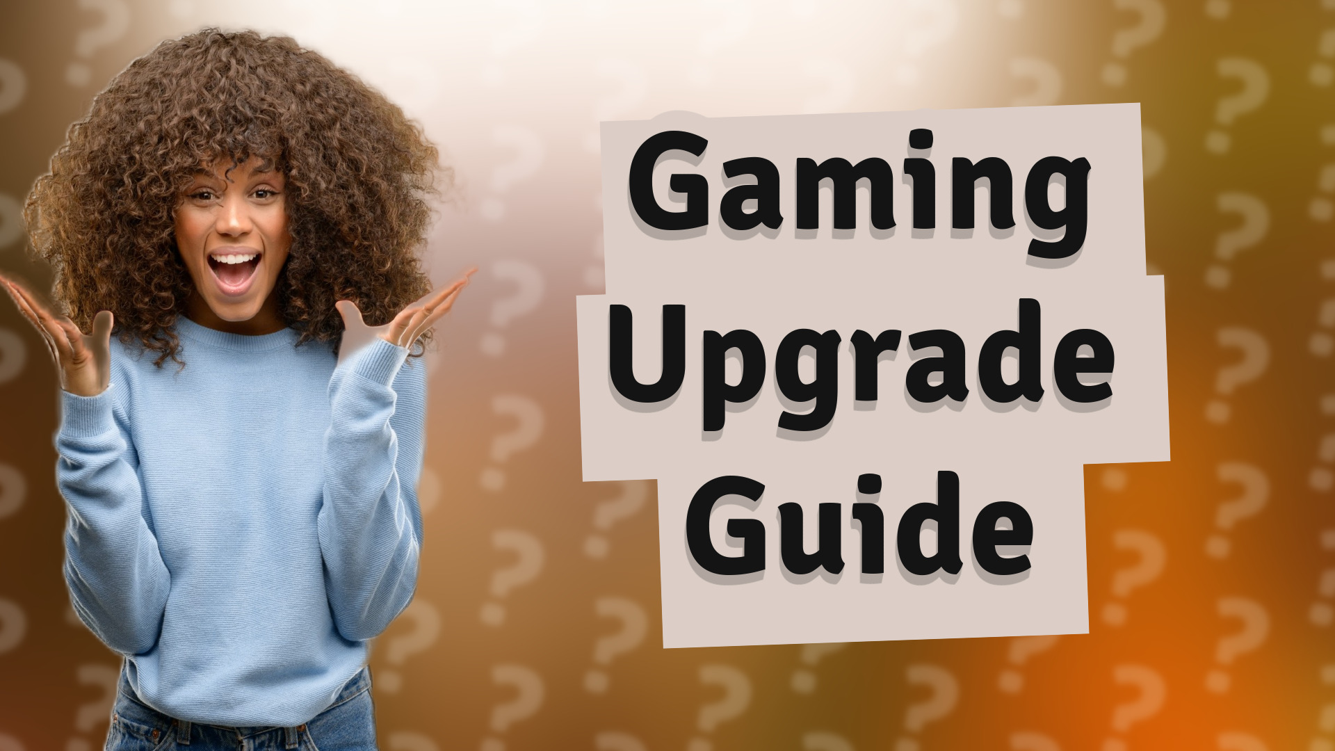 Gaming Upgrade Guide