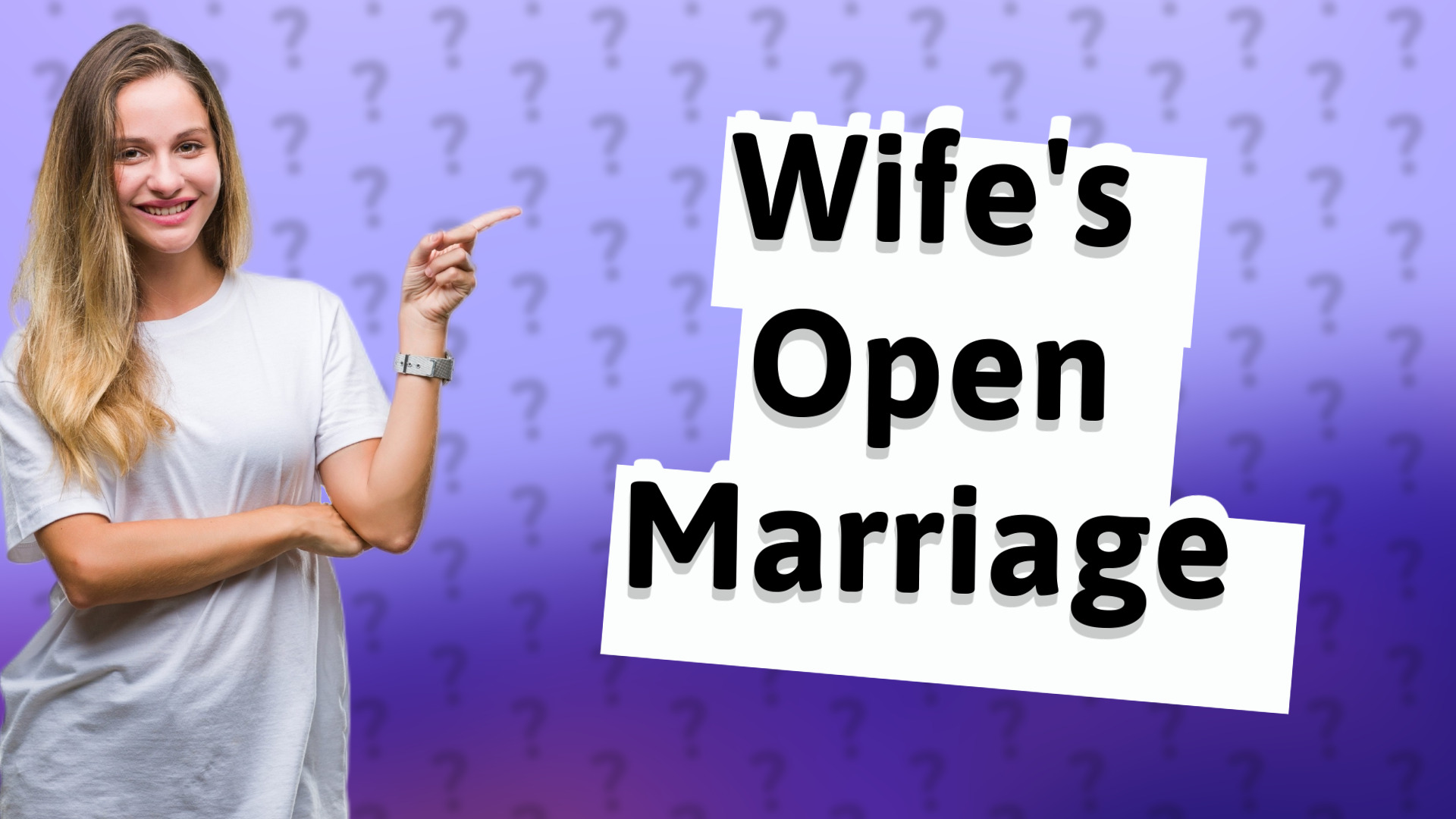 Wife's Open Marriage