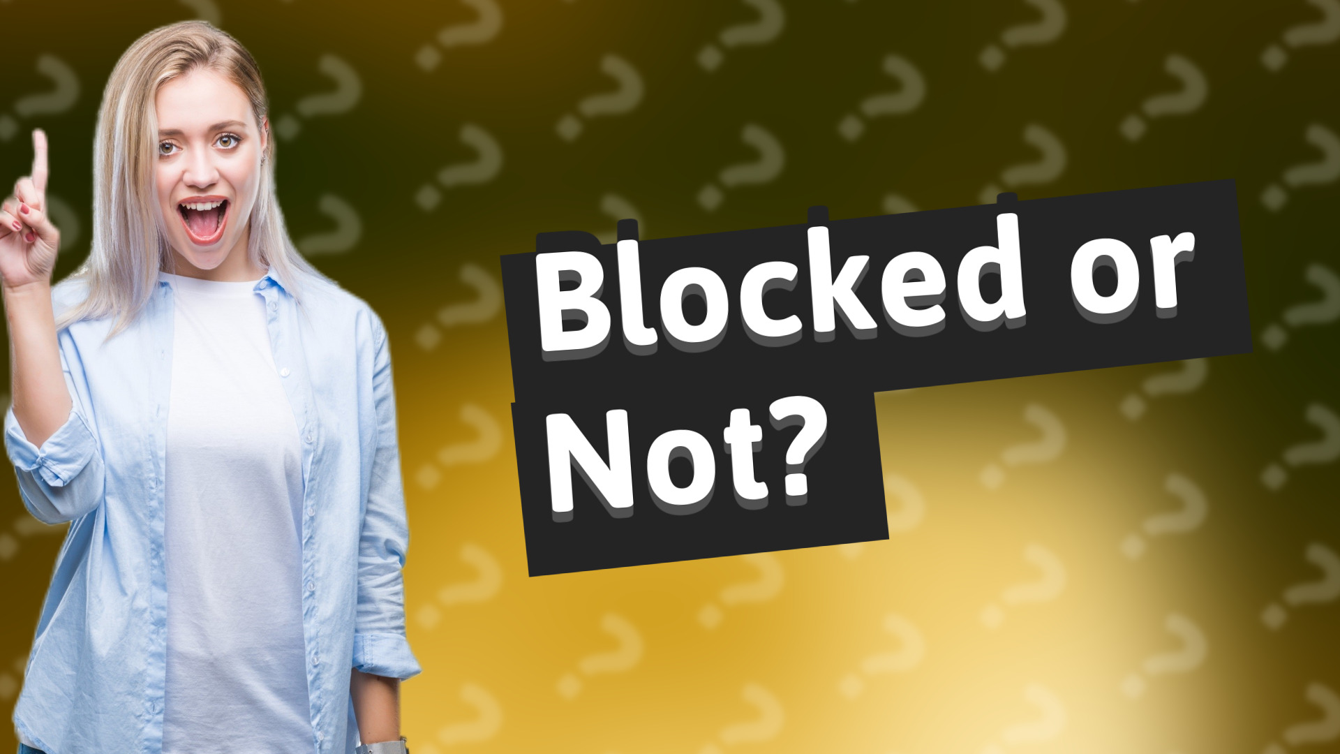 Blocked or Not?