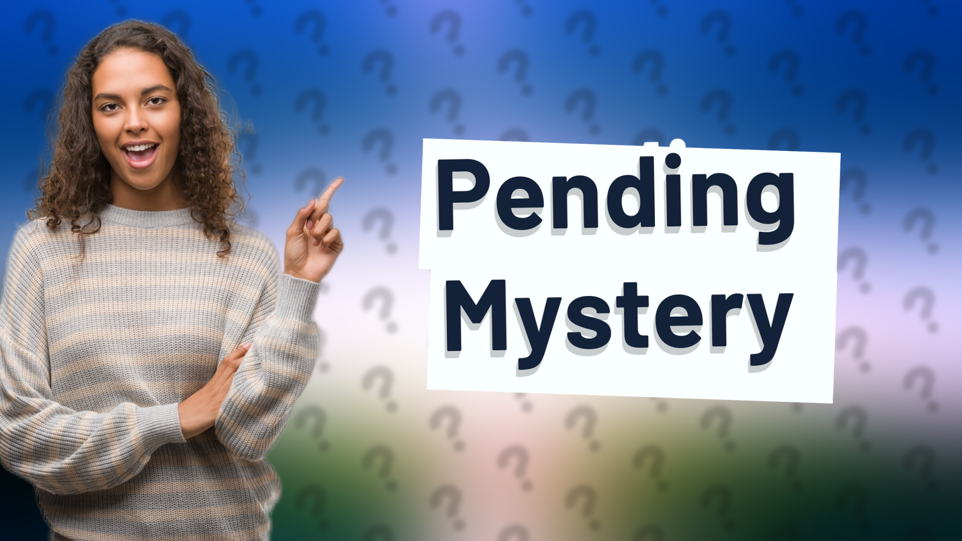 Pending Mystery