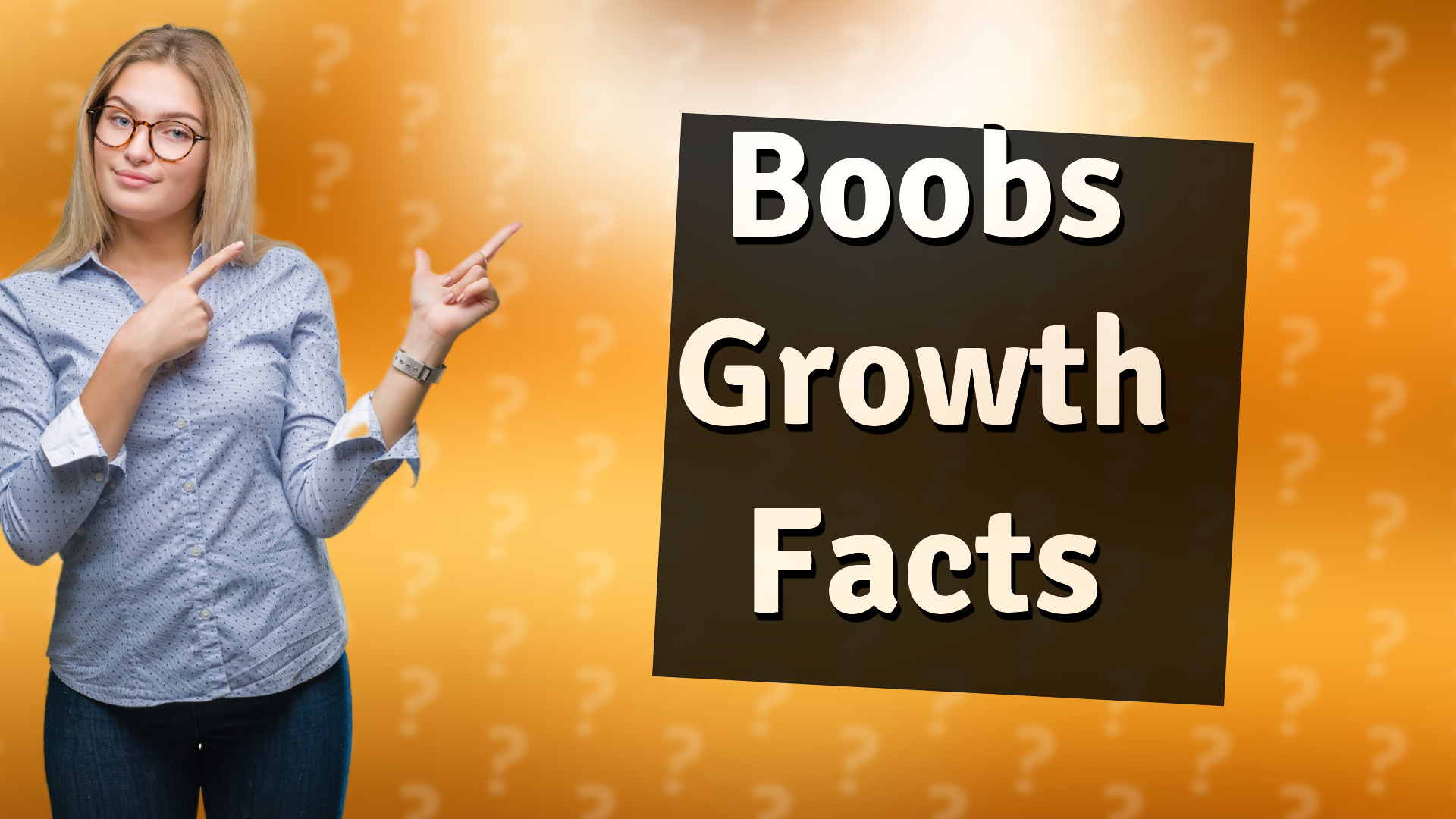 Boobs Growth Facts