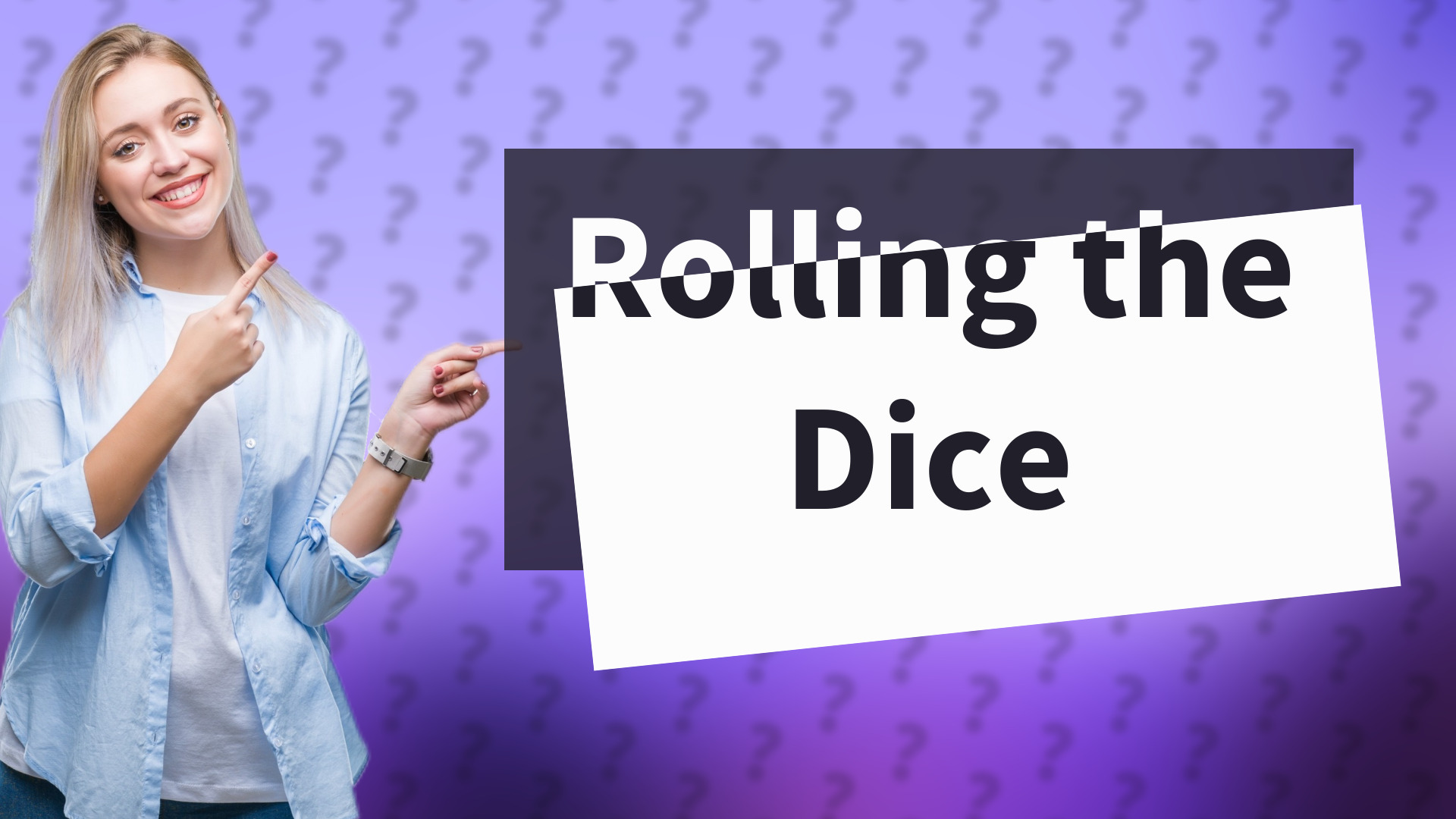 Rolling the Dice