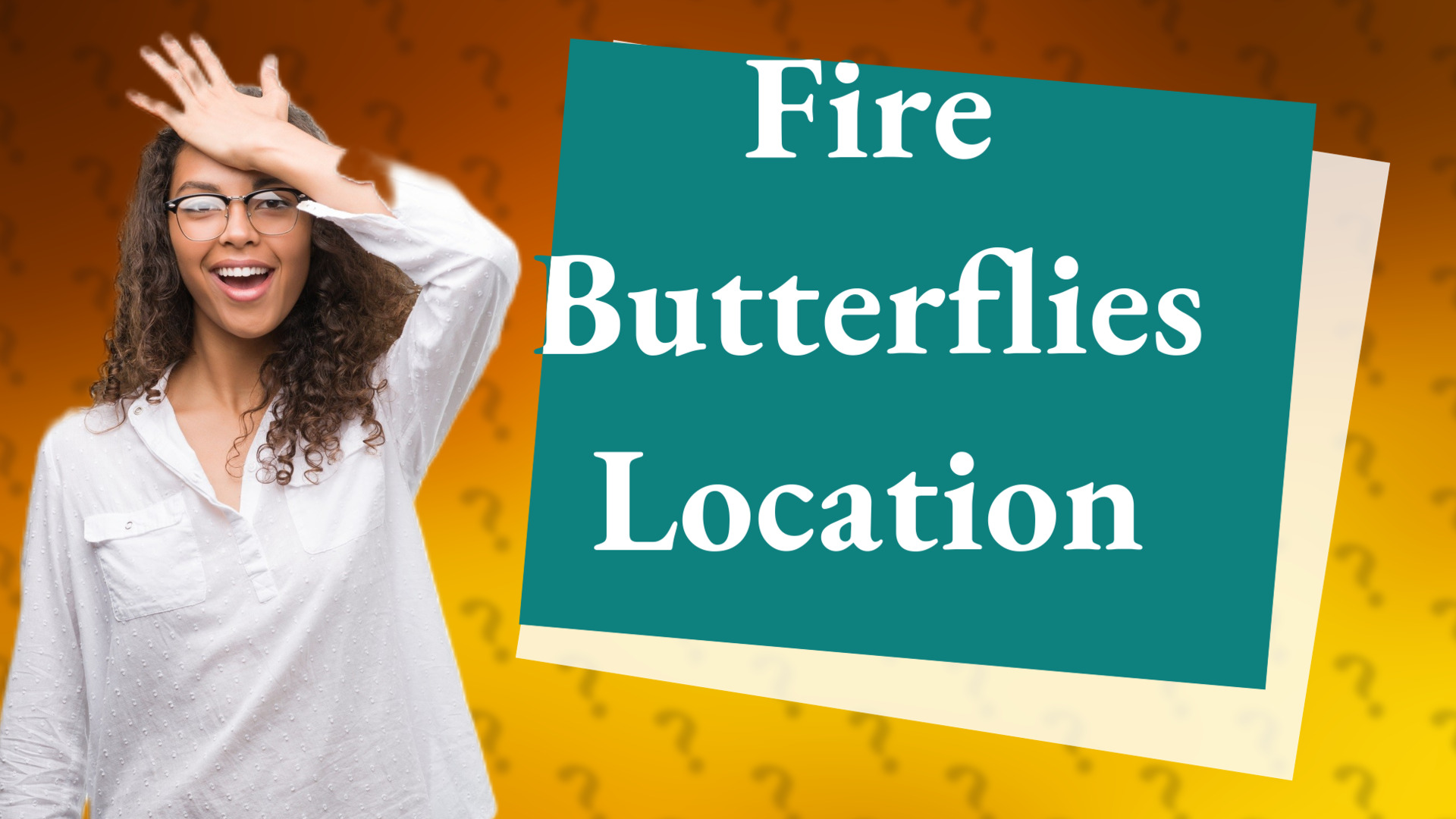 Fire Butterflies Location