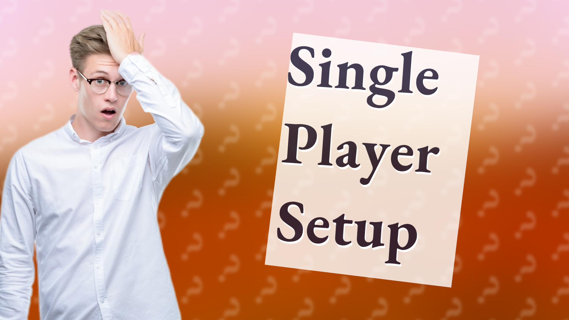 Single Player Setup