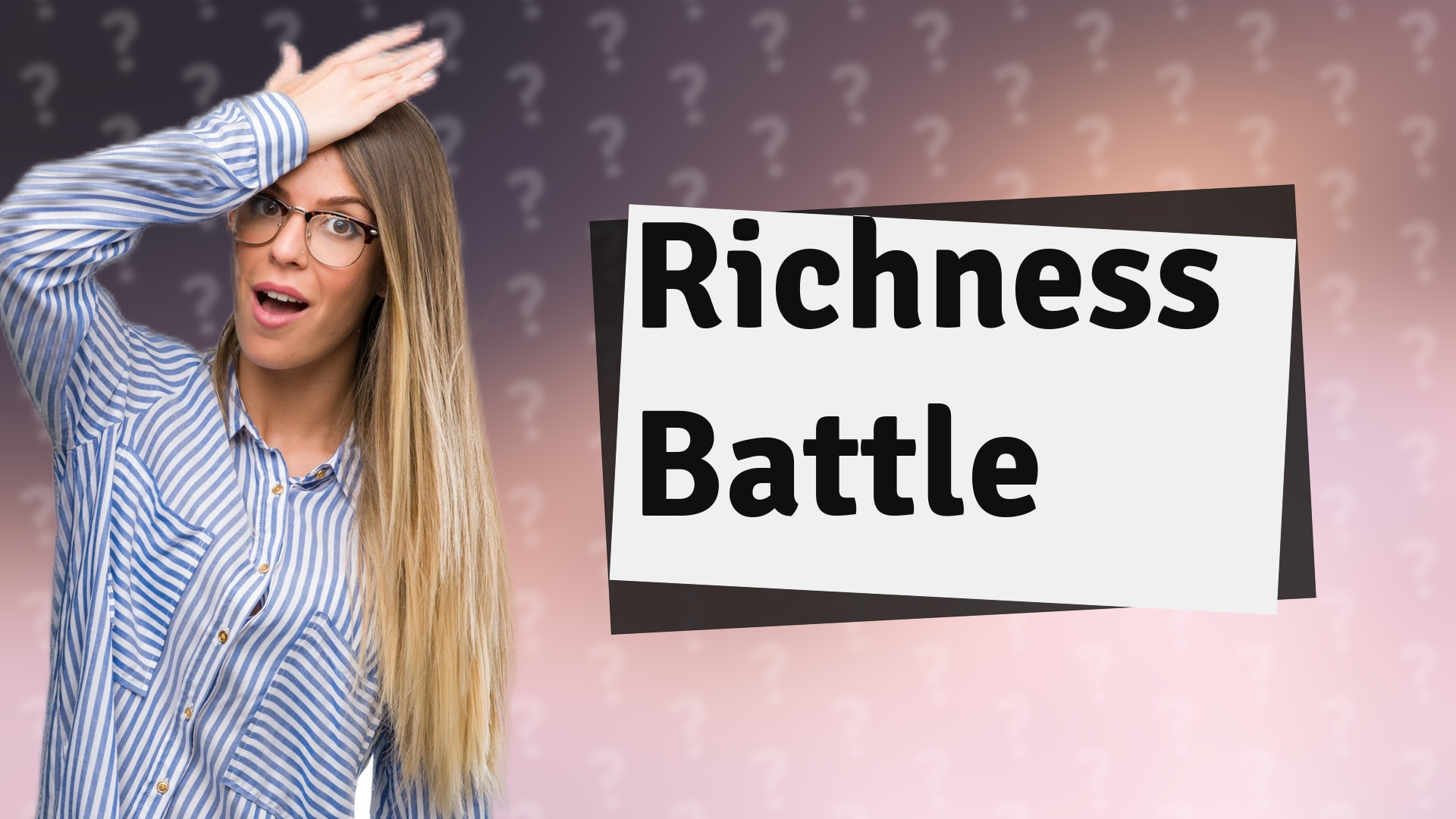 Richness Battle