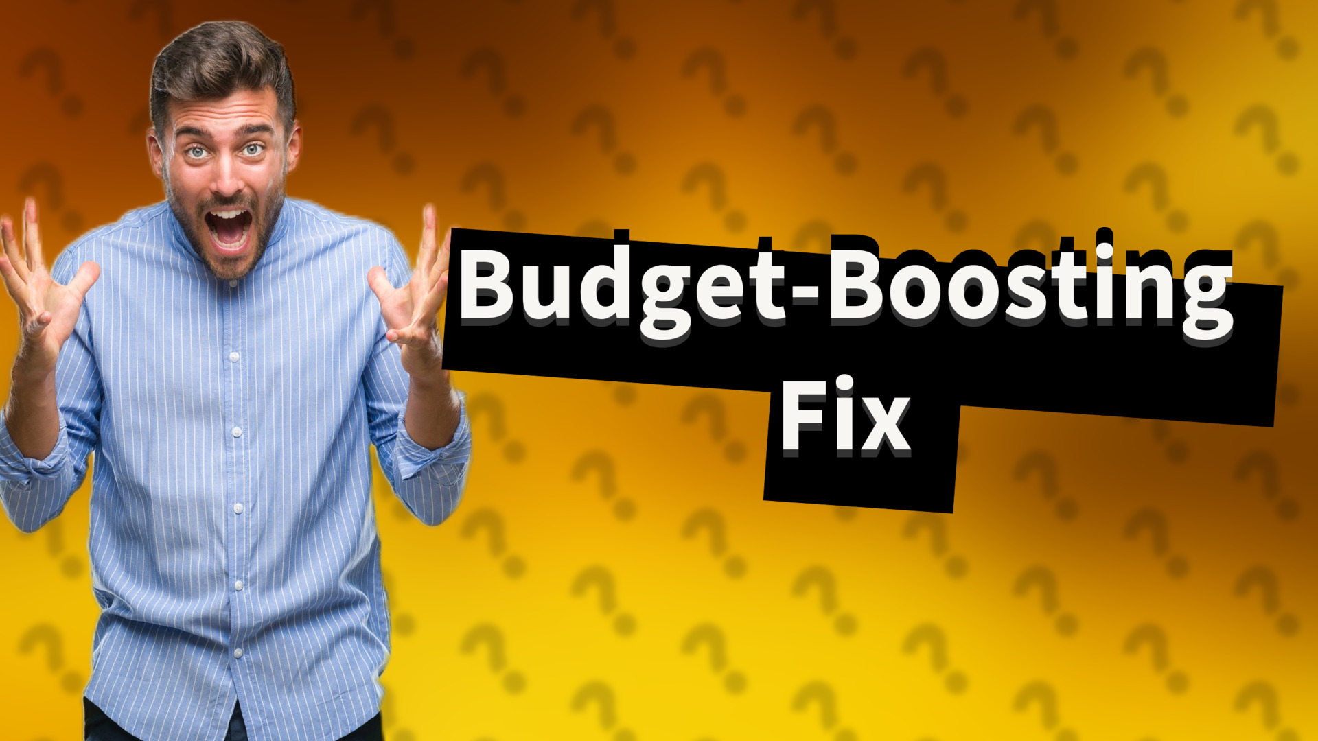 Budget-Boosting Fix