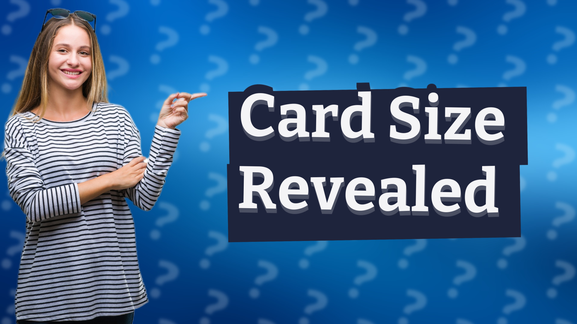 Card Size Revealed