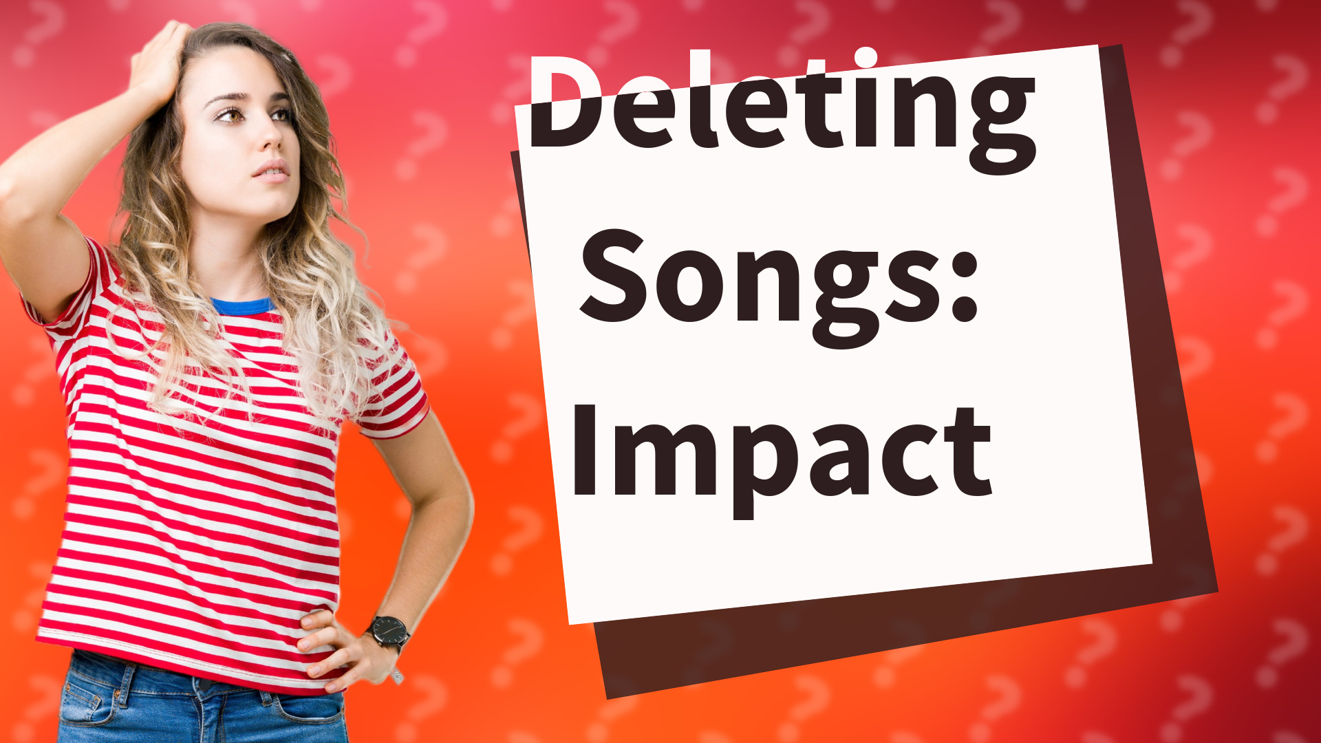 Deleting Songs: Impact