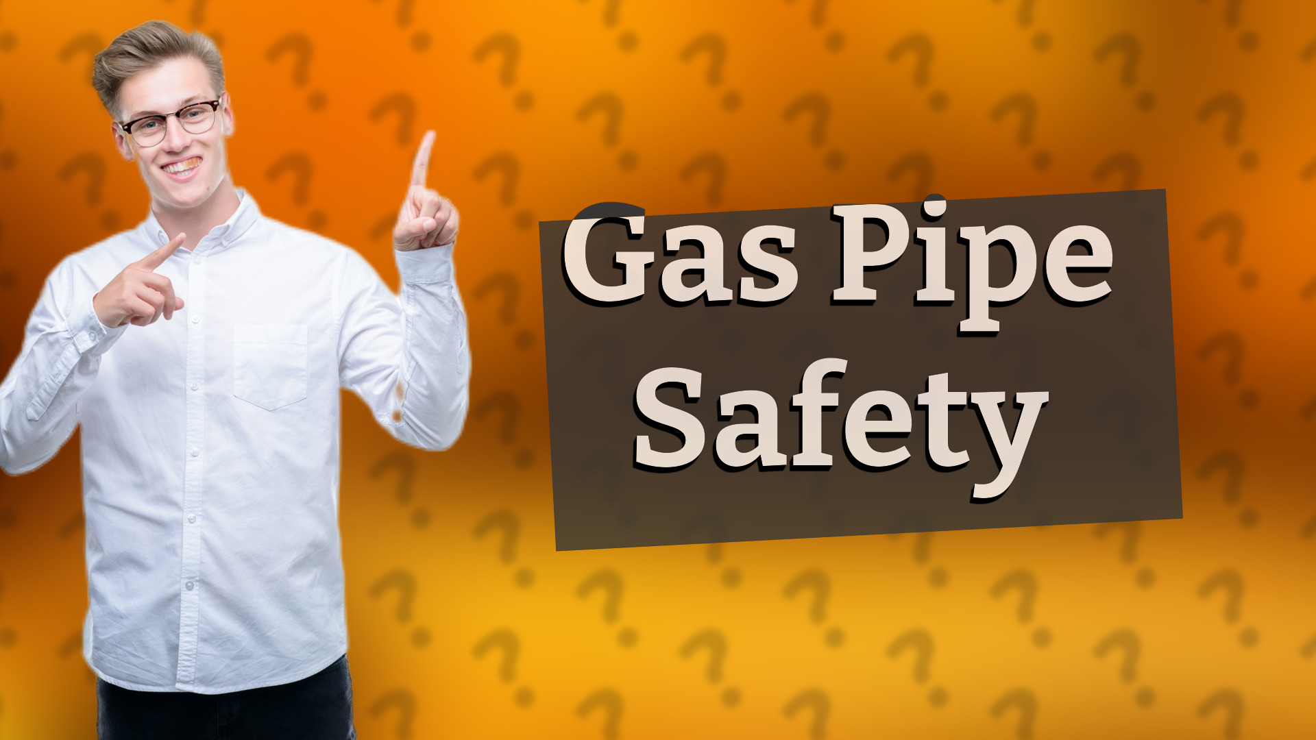 Gas Pipe Safety