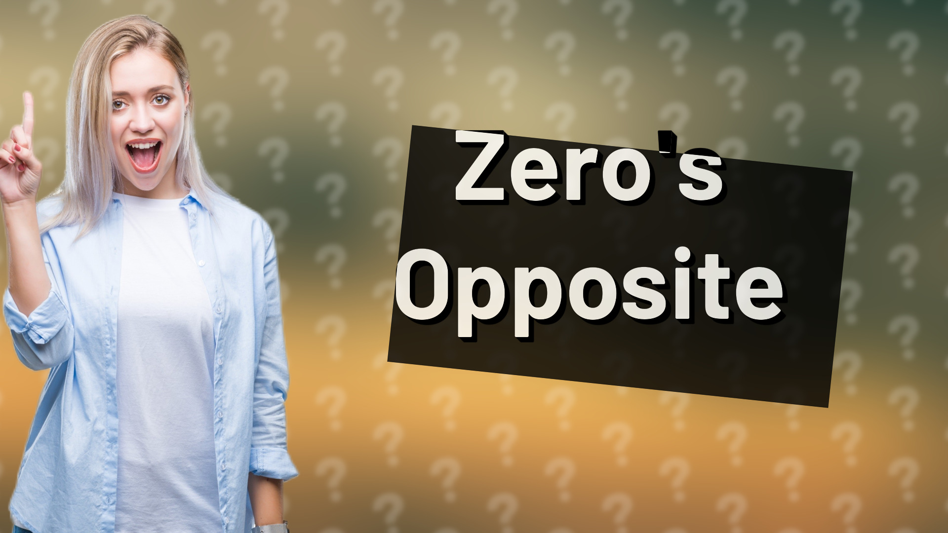 Zero's Opposite