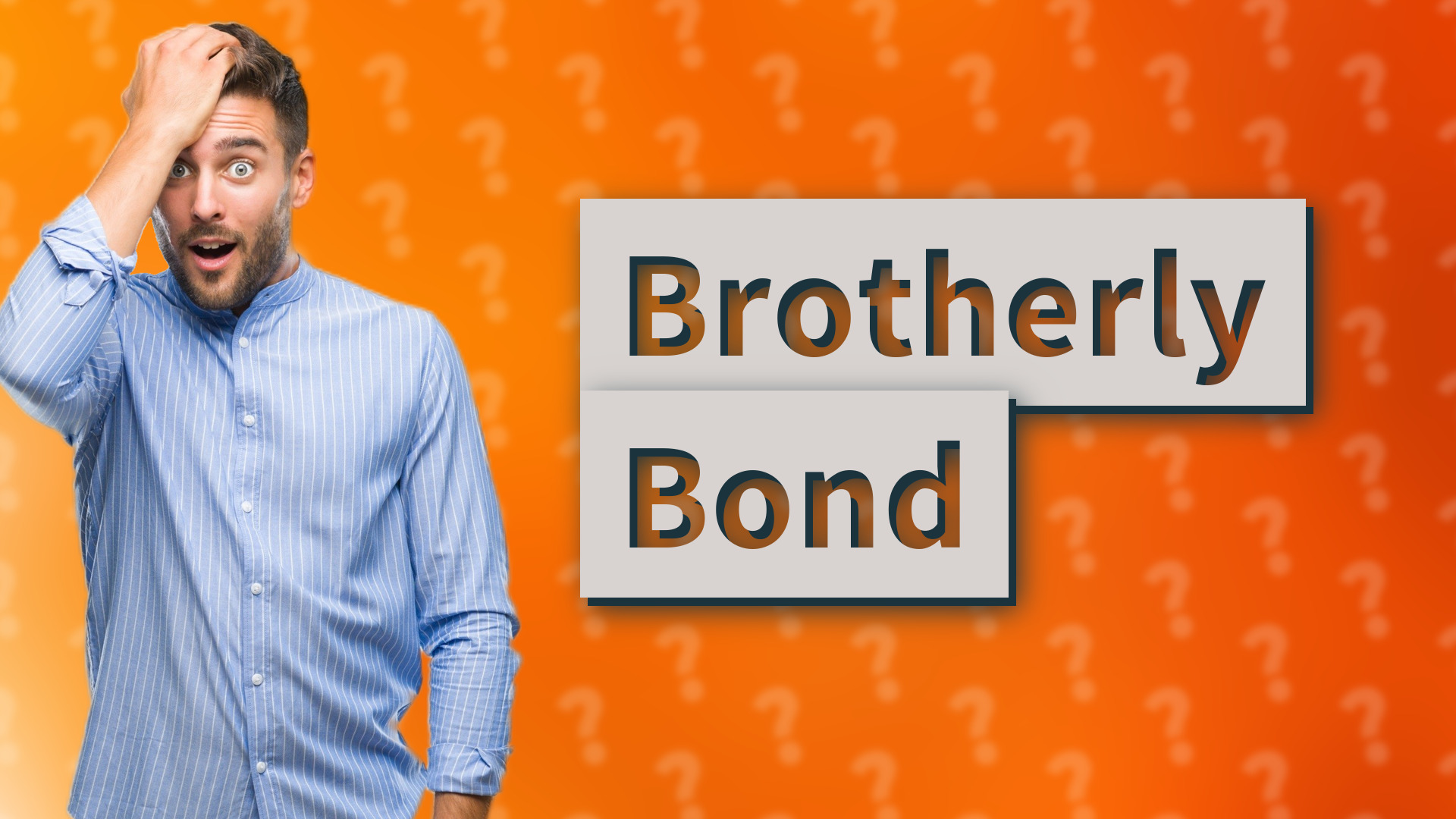 Brotherly Bond