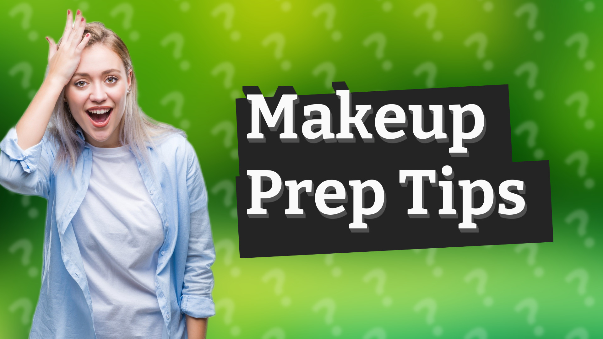 Makeup Prep Tips