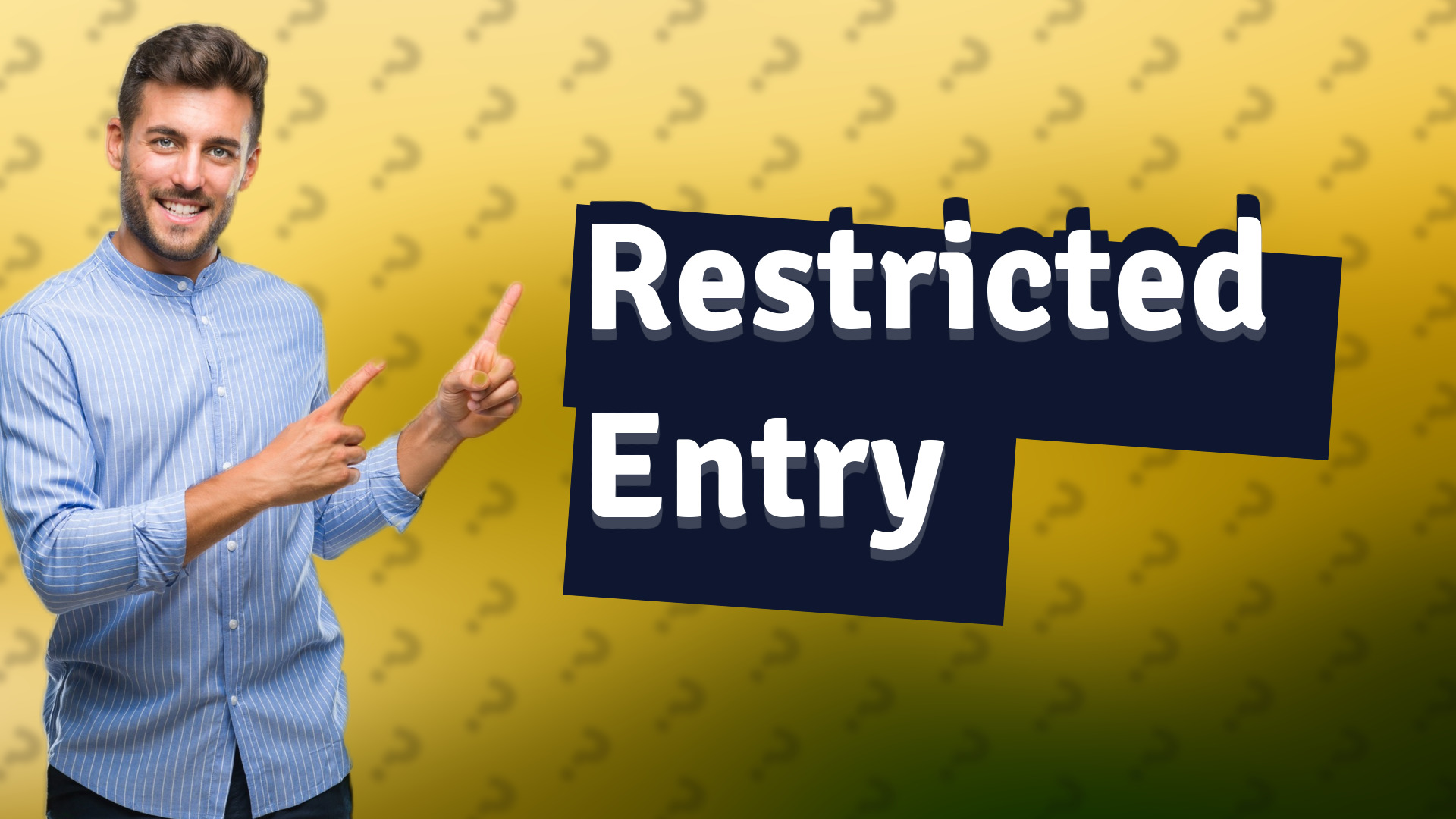 Restricted Entry