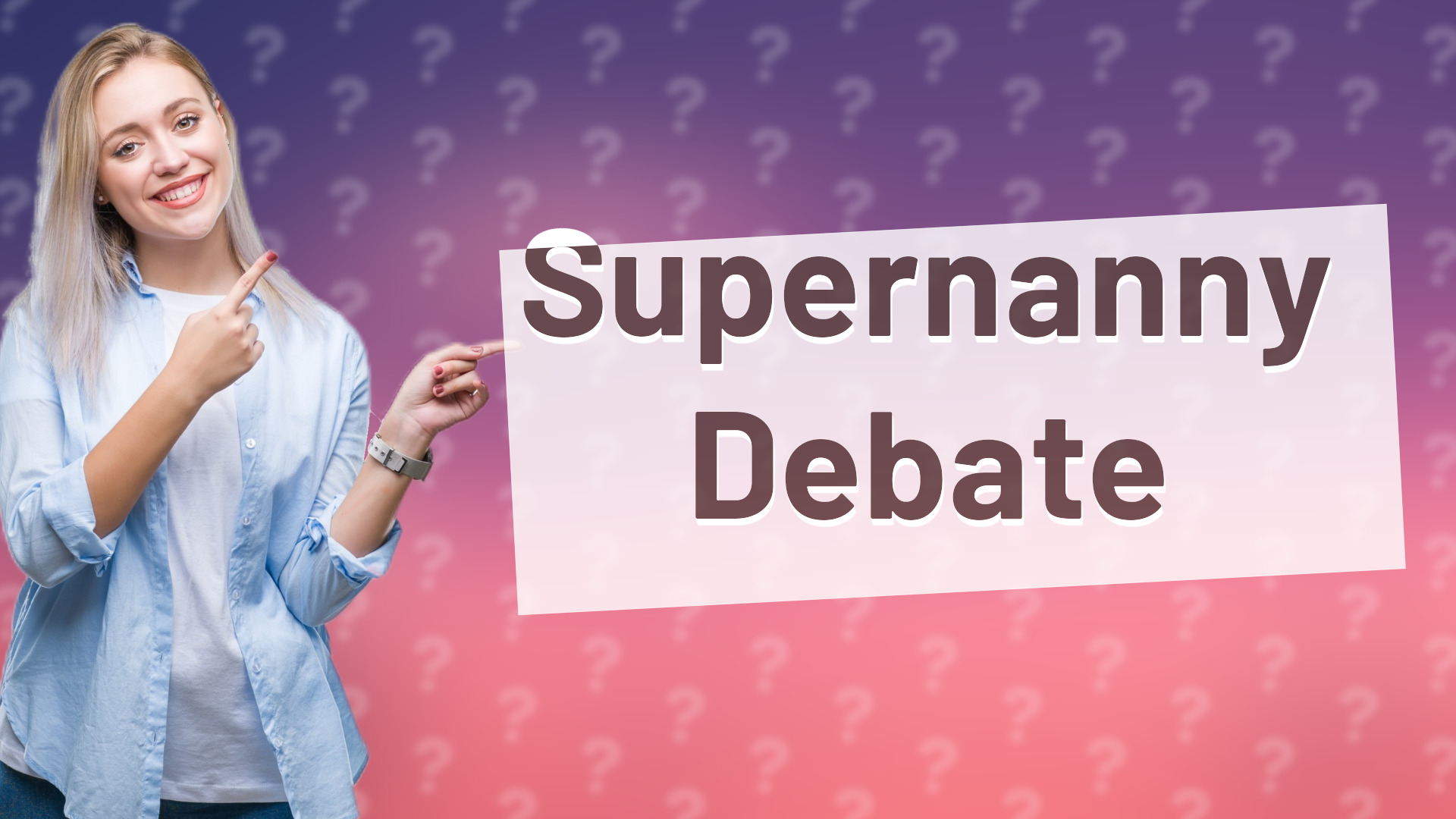 Supernanny Debate