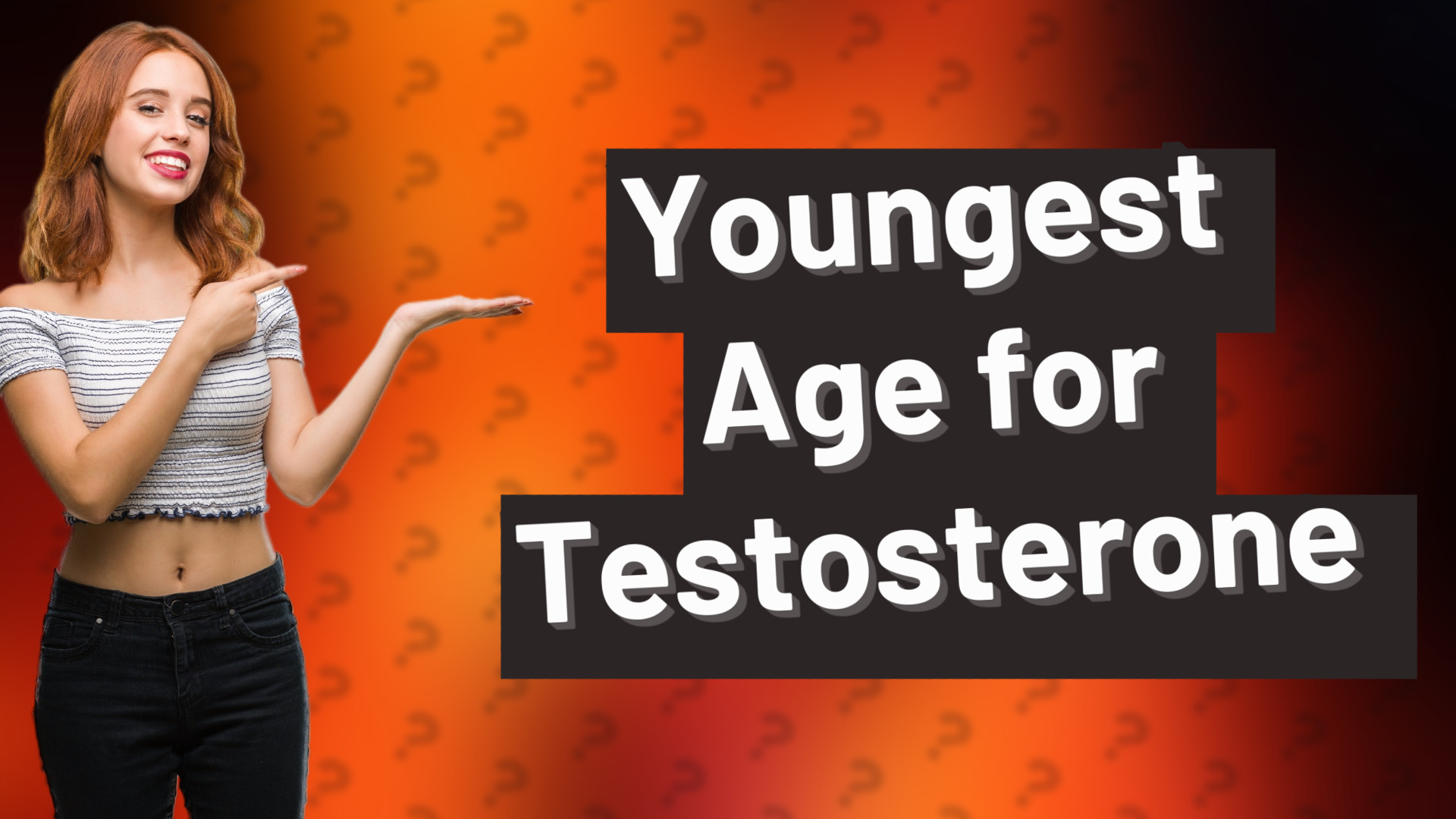 Youngest Age for Testosterone