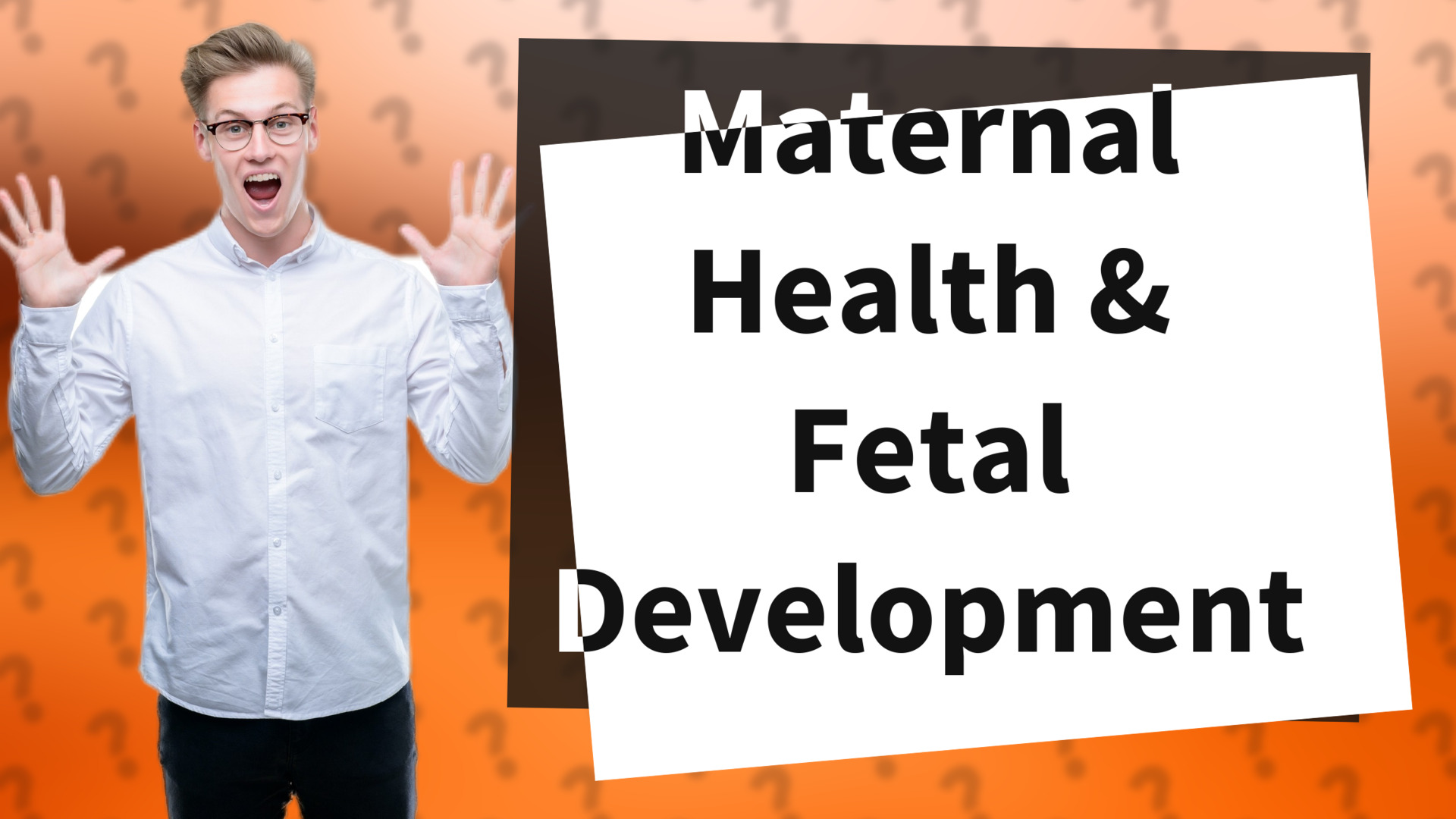 Maternal Health & Fetal Development