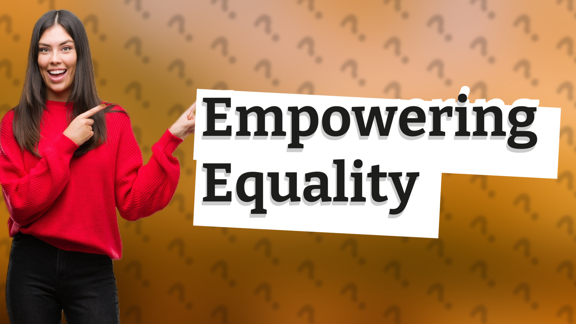 Empowering Equality