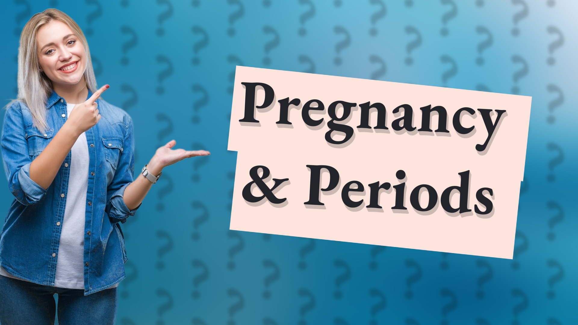Pregnancy & Periods