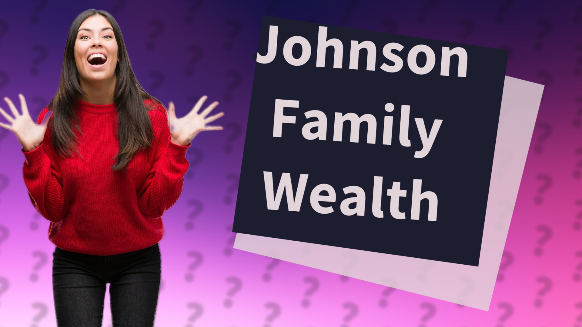 Johnson Family Wealth