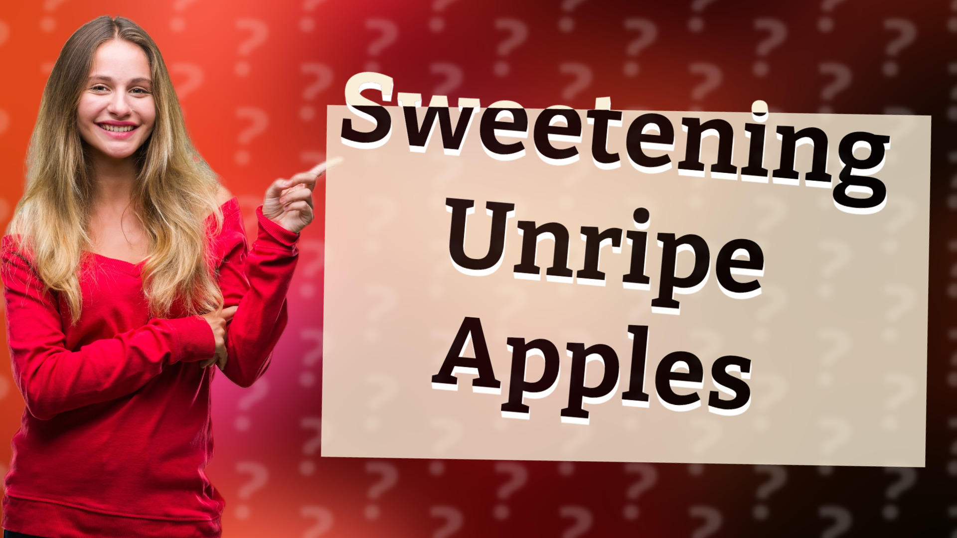 Sweetening Unripe Apples