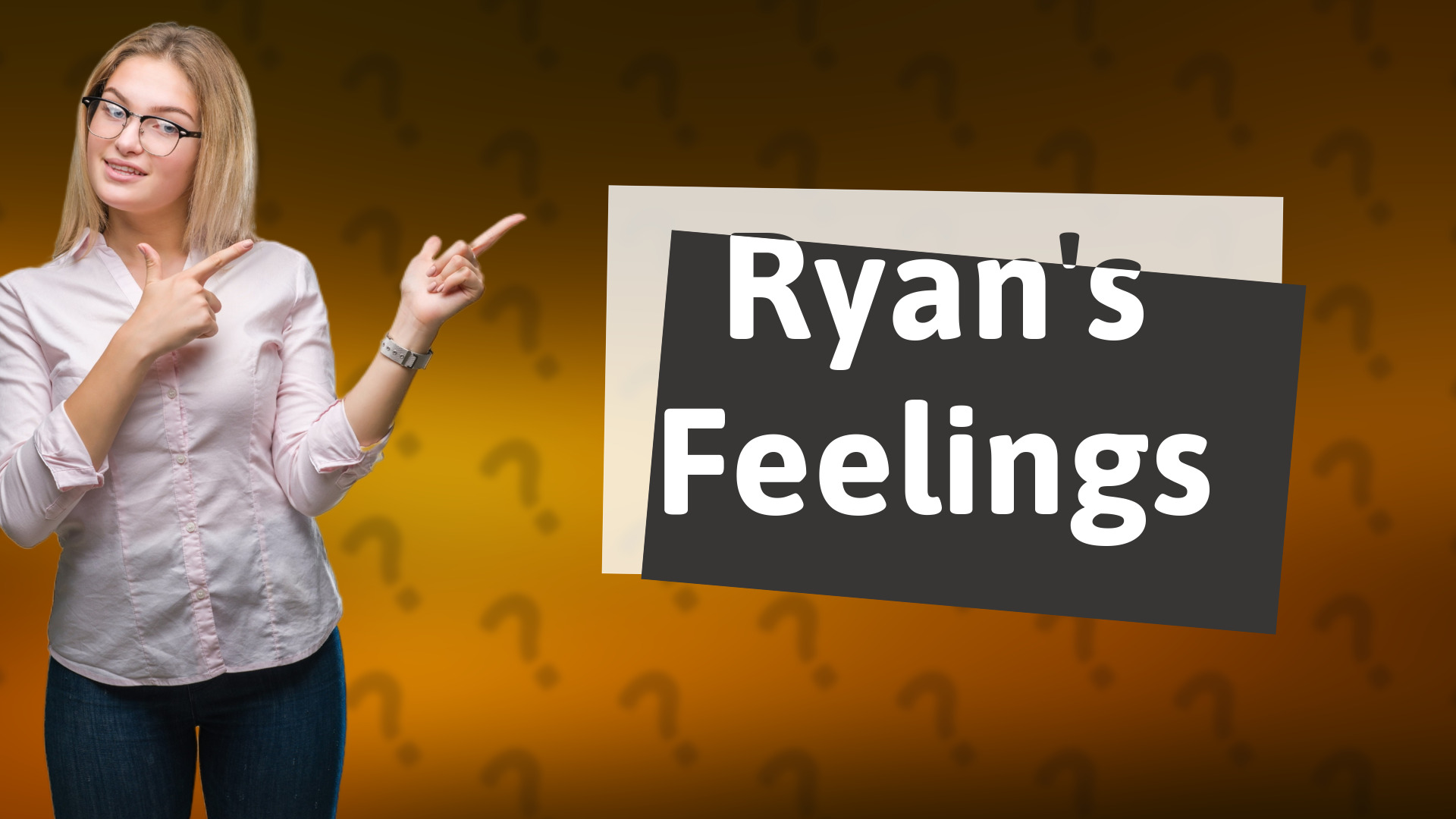 Ryan's Feelings