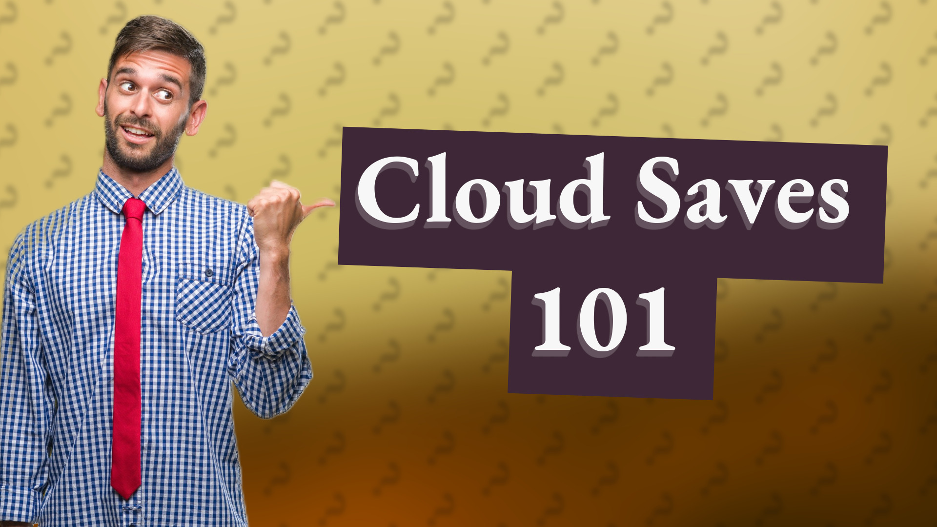Cloud Saves 101