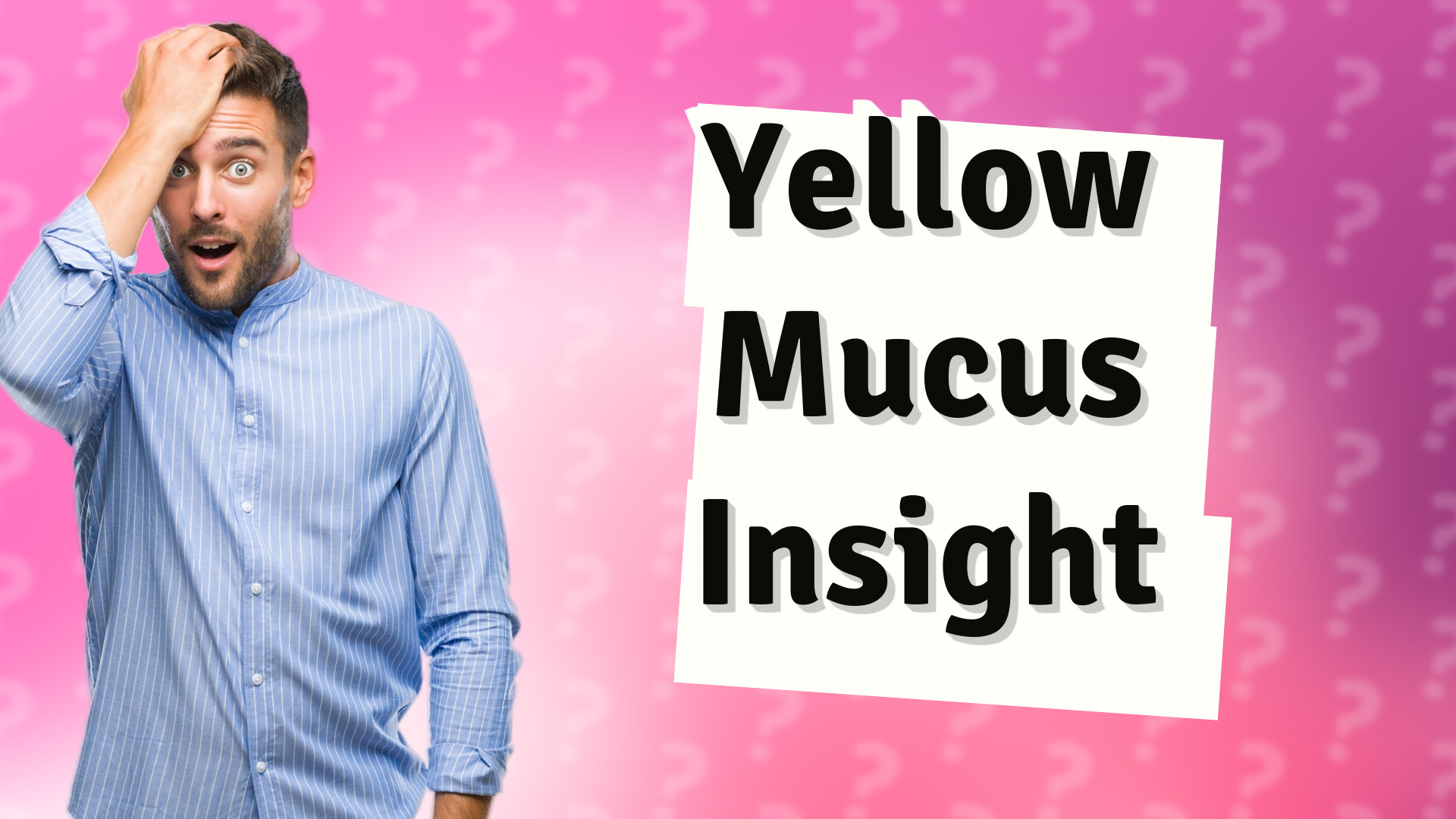 Yellow Mucus Insight