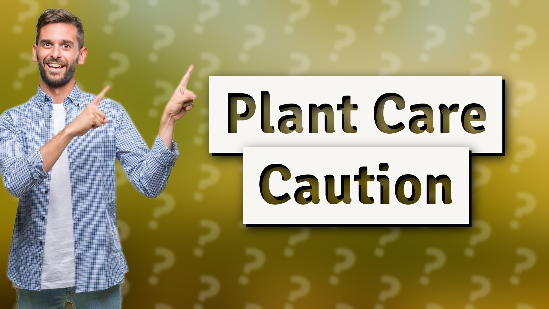 Plant Care Caution