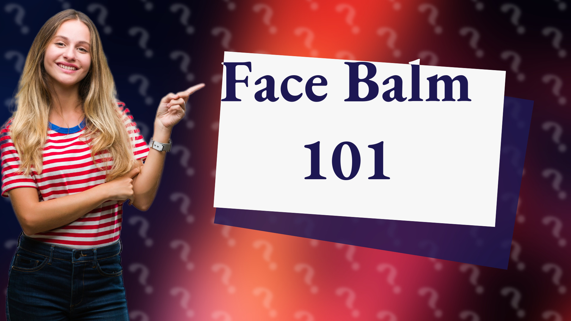 Face Balm 101