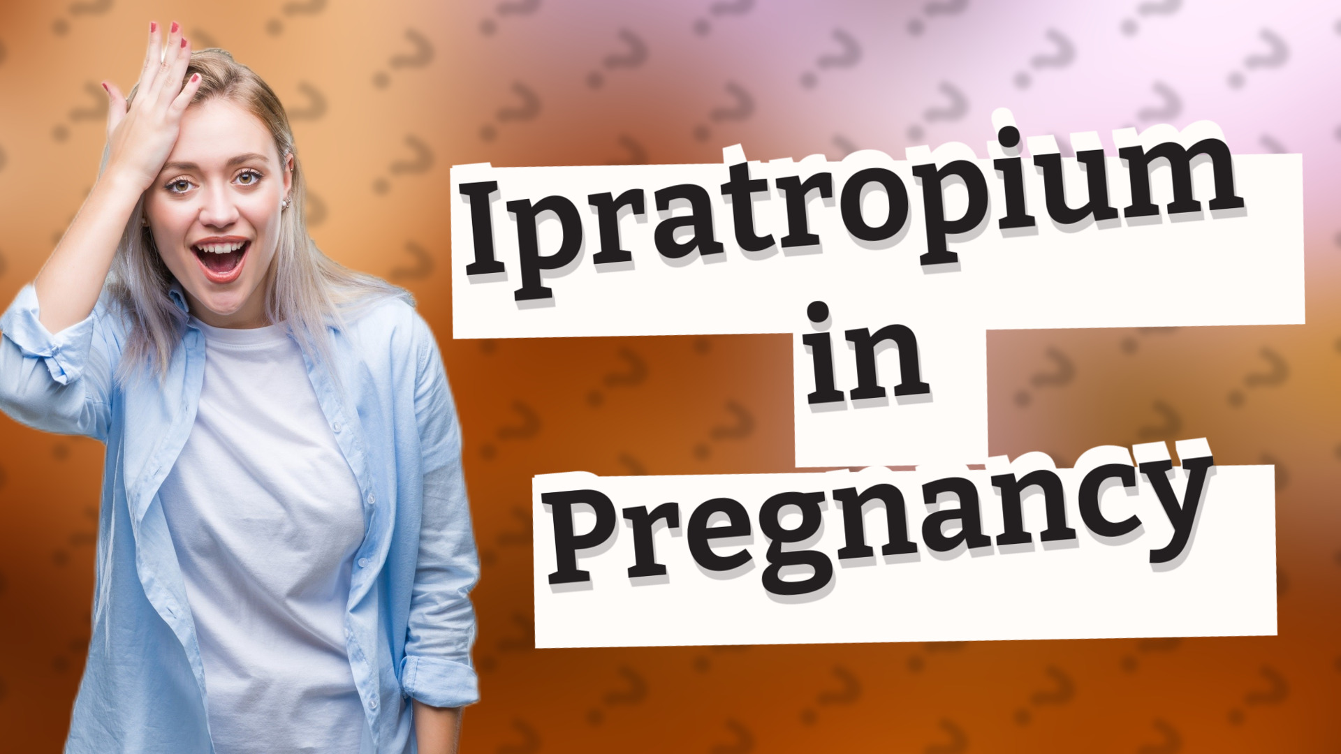 Ipratropium in Pregnancy