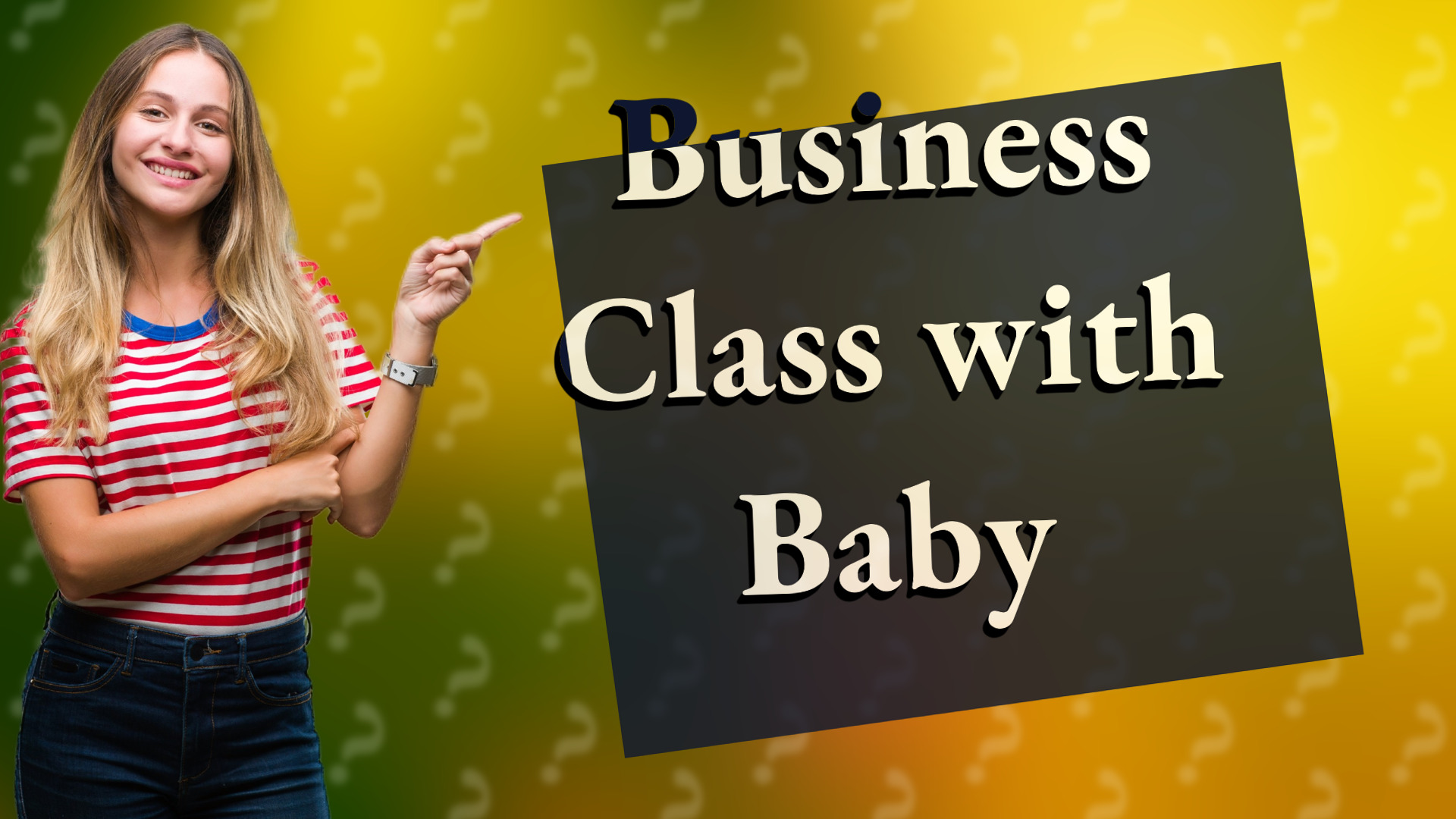 Business Class with Baby