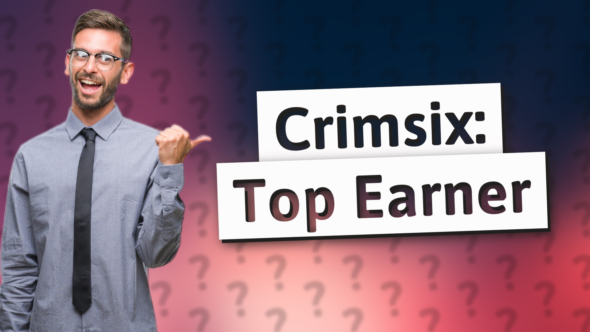 Crimsix: Top Earner