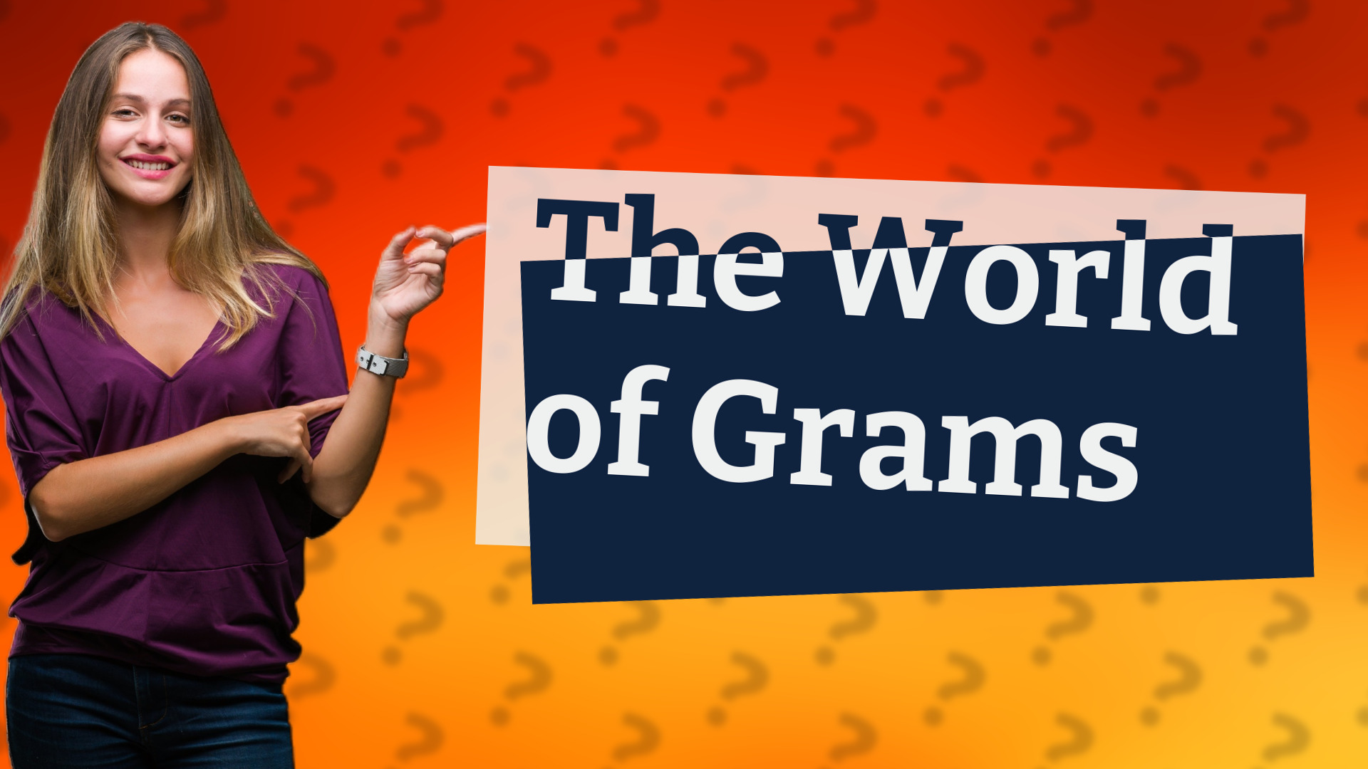 The World of Grams