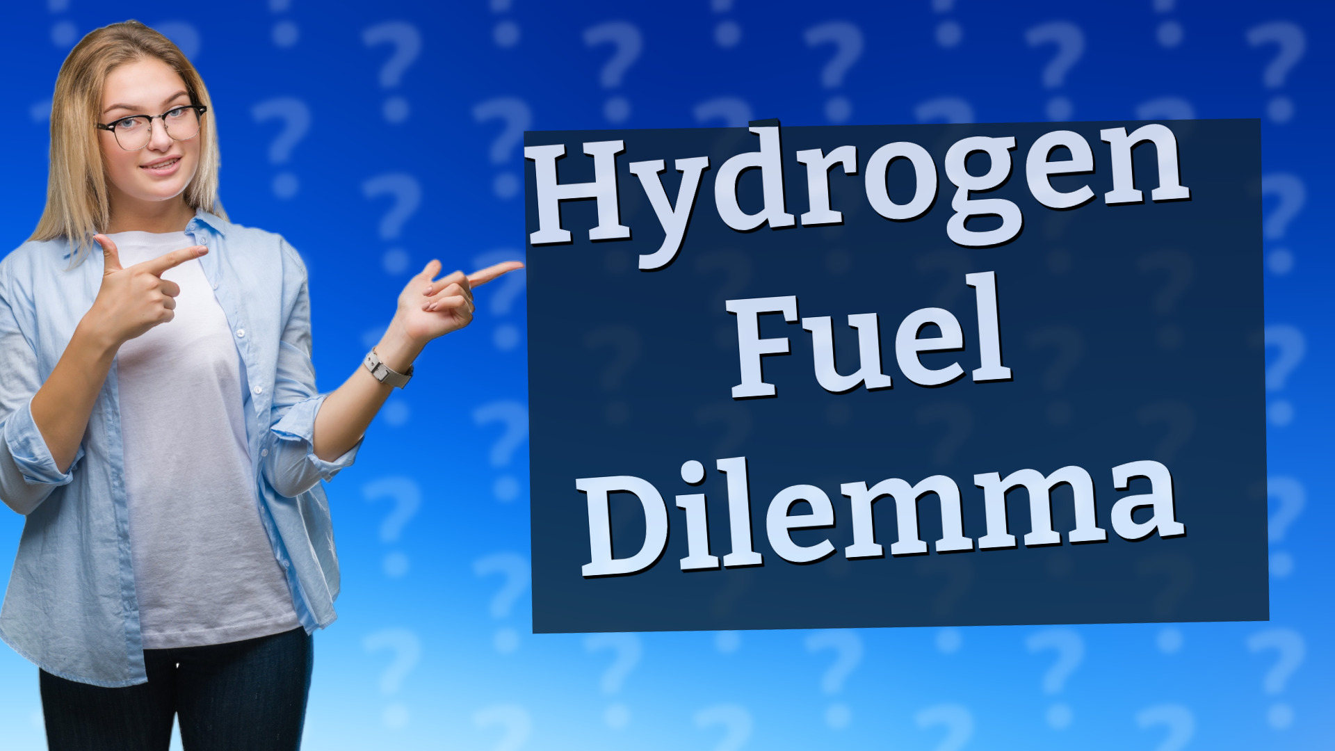 Hydrogen Fuel Dilemma
