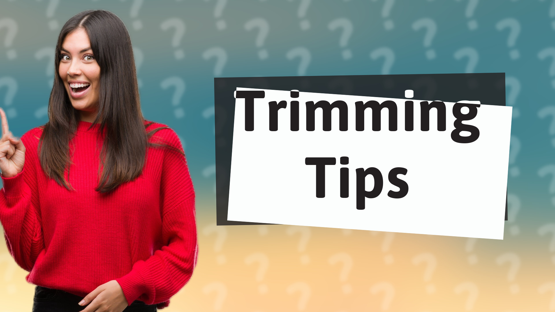 Trimming Tips
