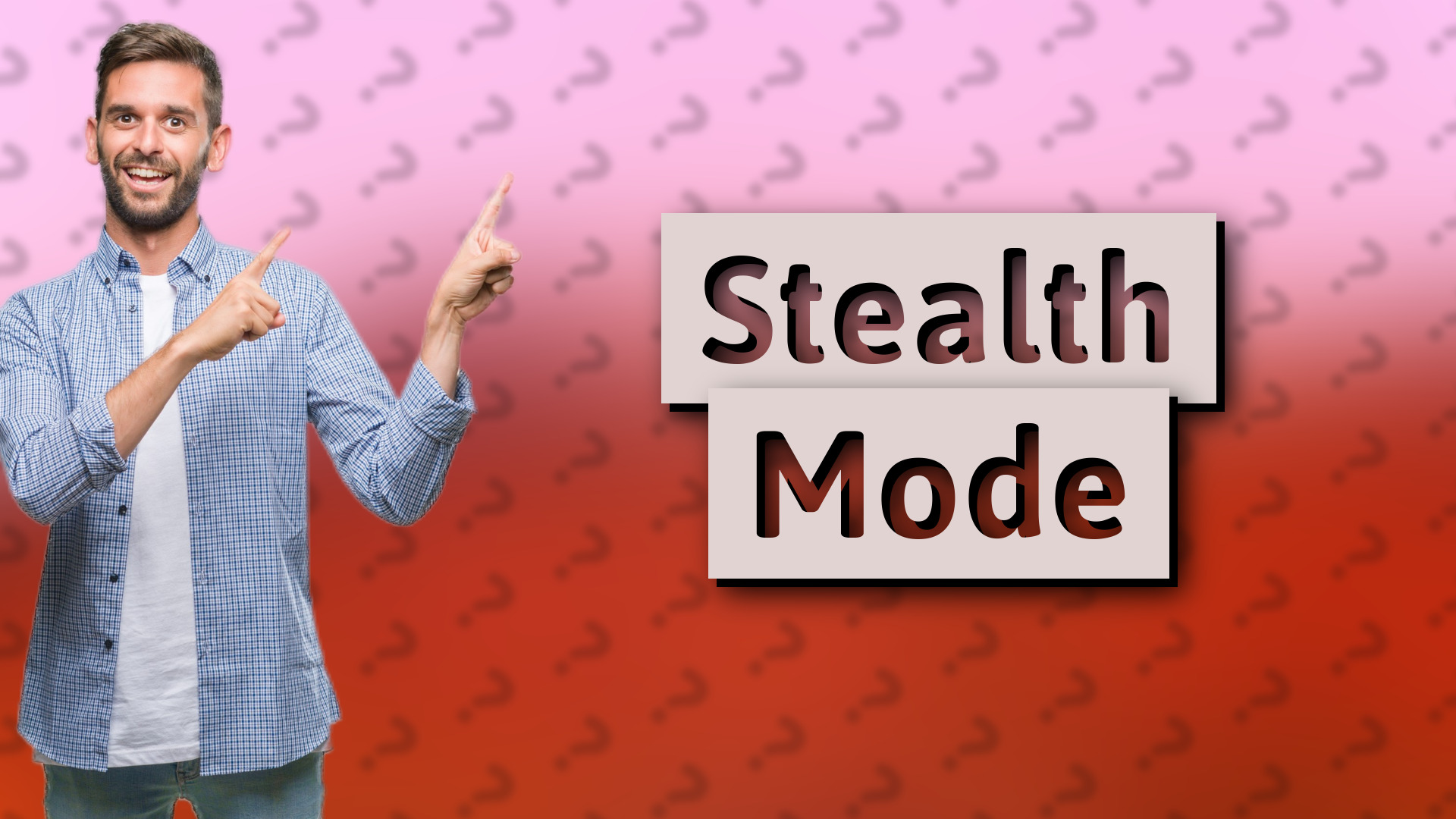 Stealth Mode