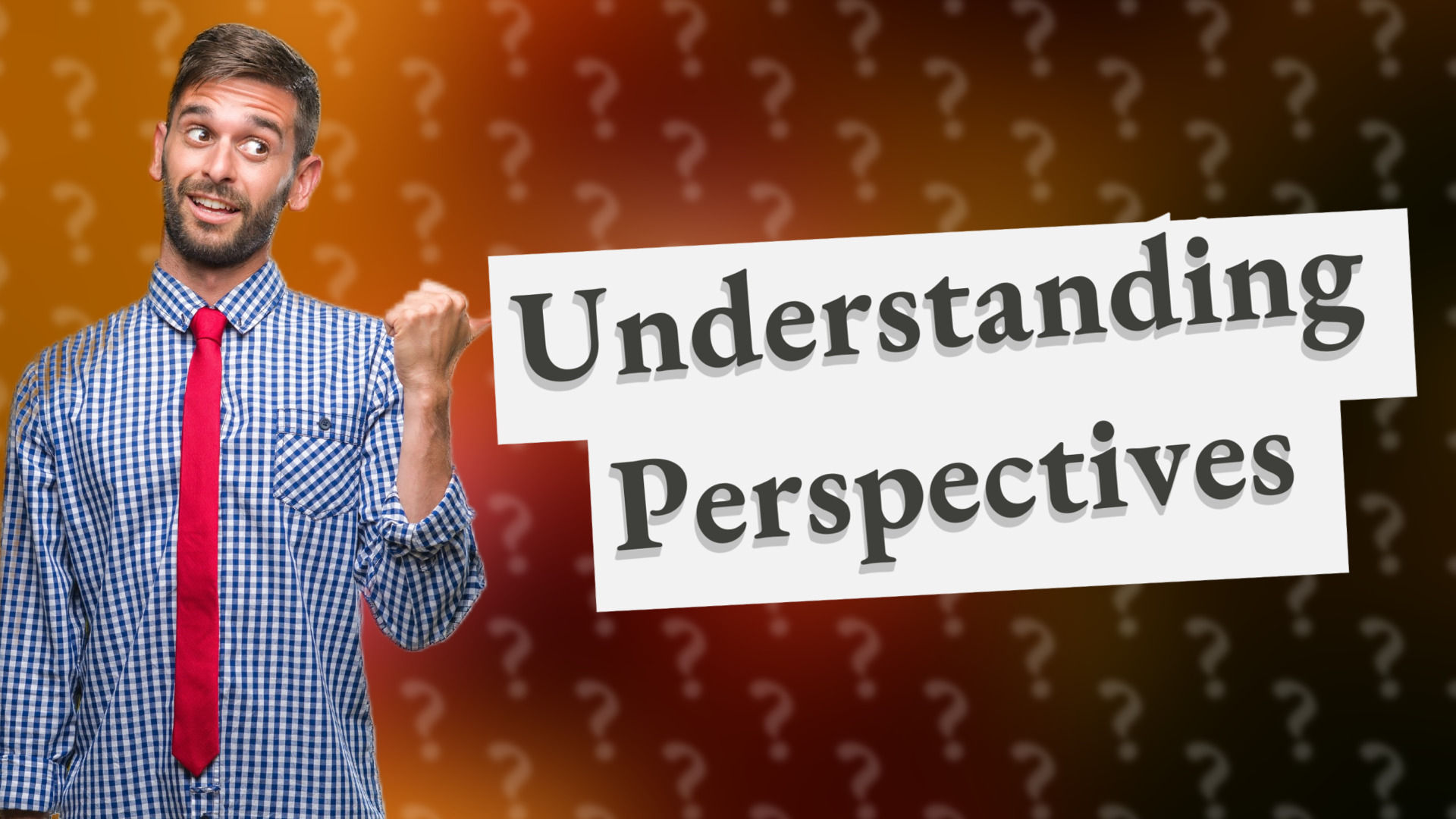 Understanding Perspectives