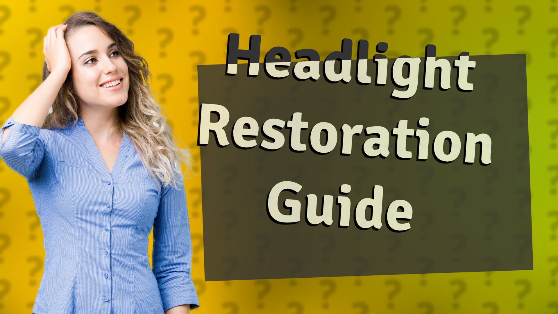 Headlight Restoration Guide