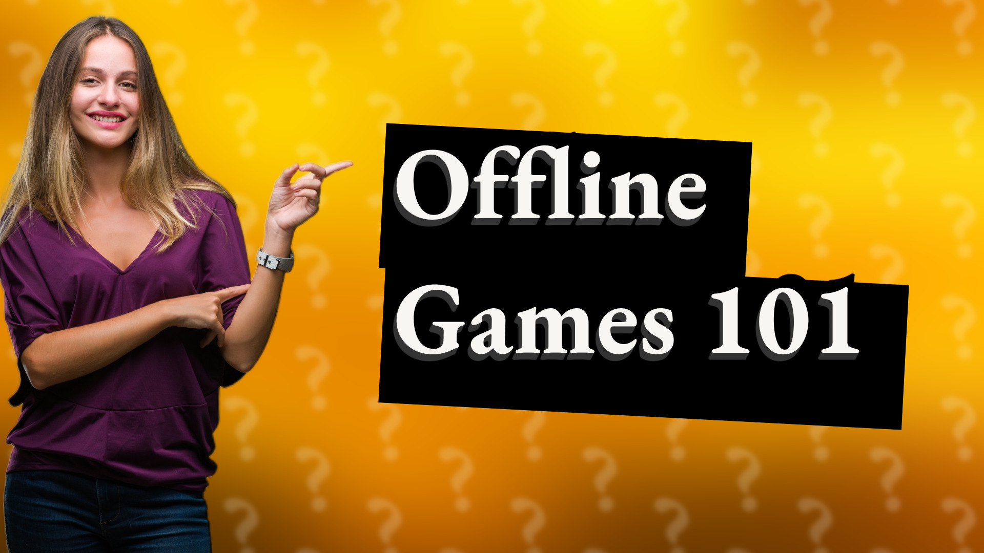 Offline Games 101